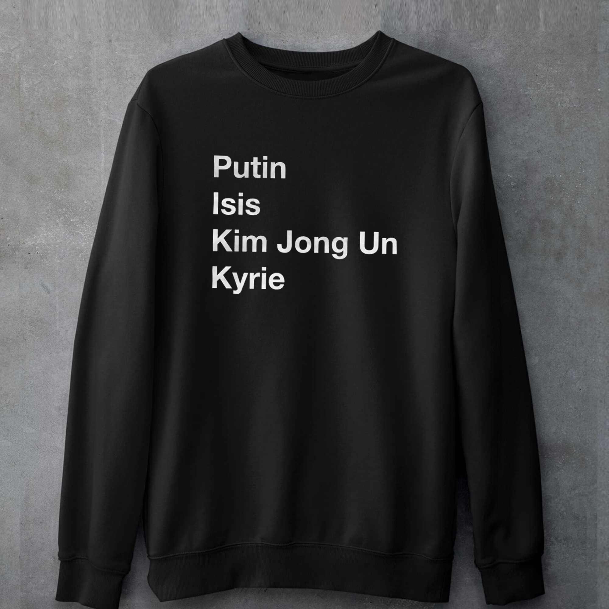 Putin Isis Kim Jong Un Kyrie T-shirt 