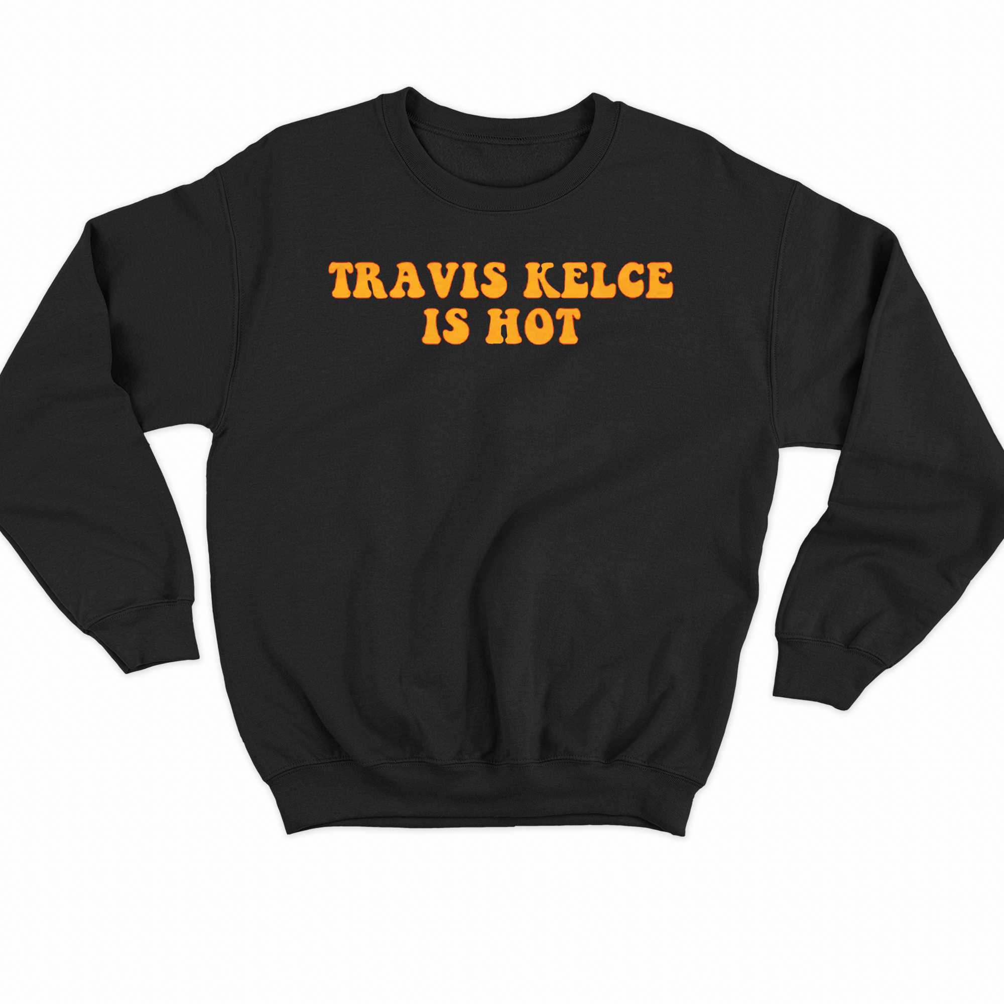 Travis Kelce Is Hot T-shirt 