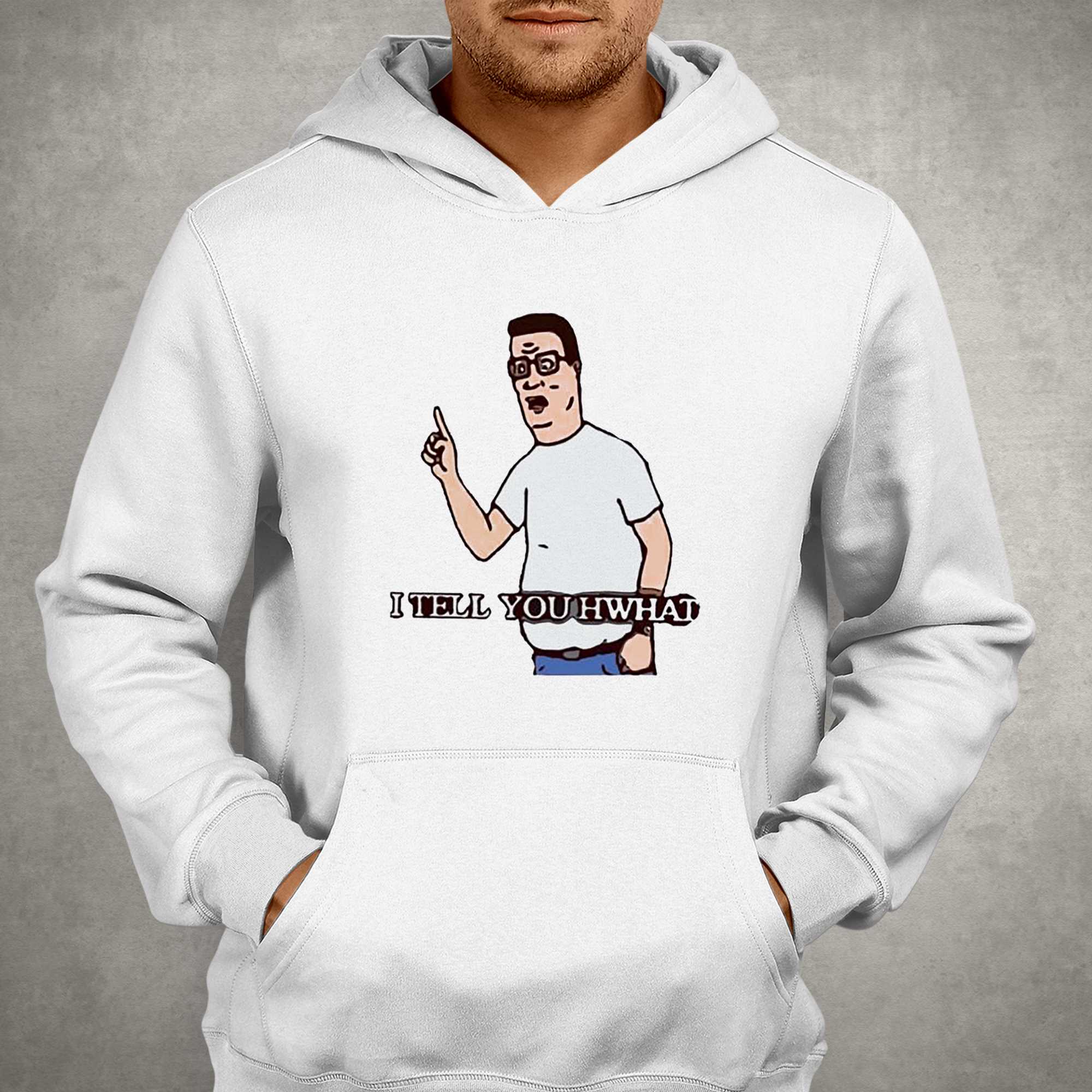 I Tell You Hwhat King Of The Hill Shirt 
