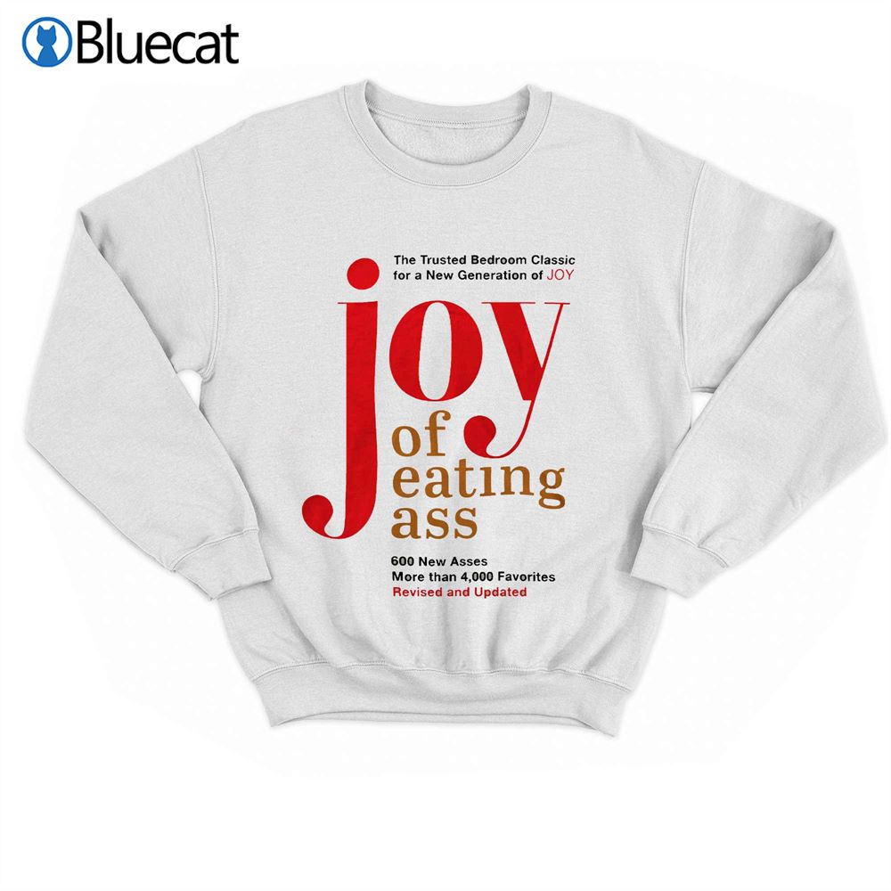 Joy Of Eating Ass T-shirt 