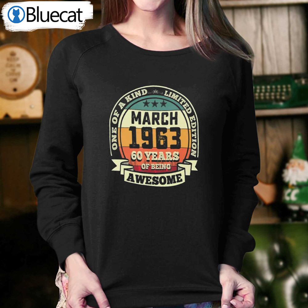 March 1963 60th Birthday Gift 60 Years Of Being Aw T-shirt 