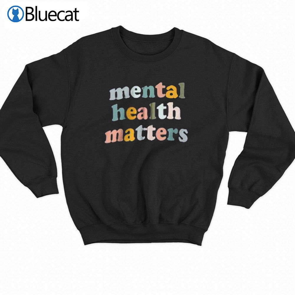 Mental Health Matters Sweatshirt 