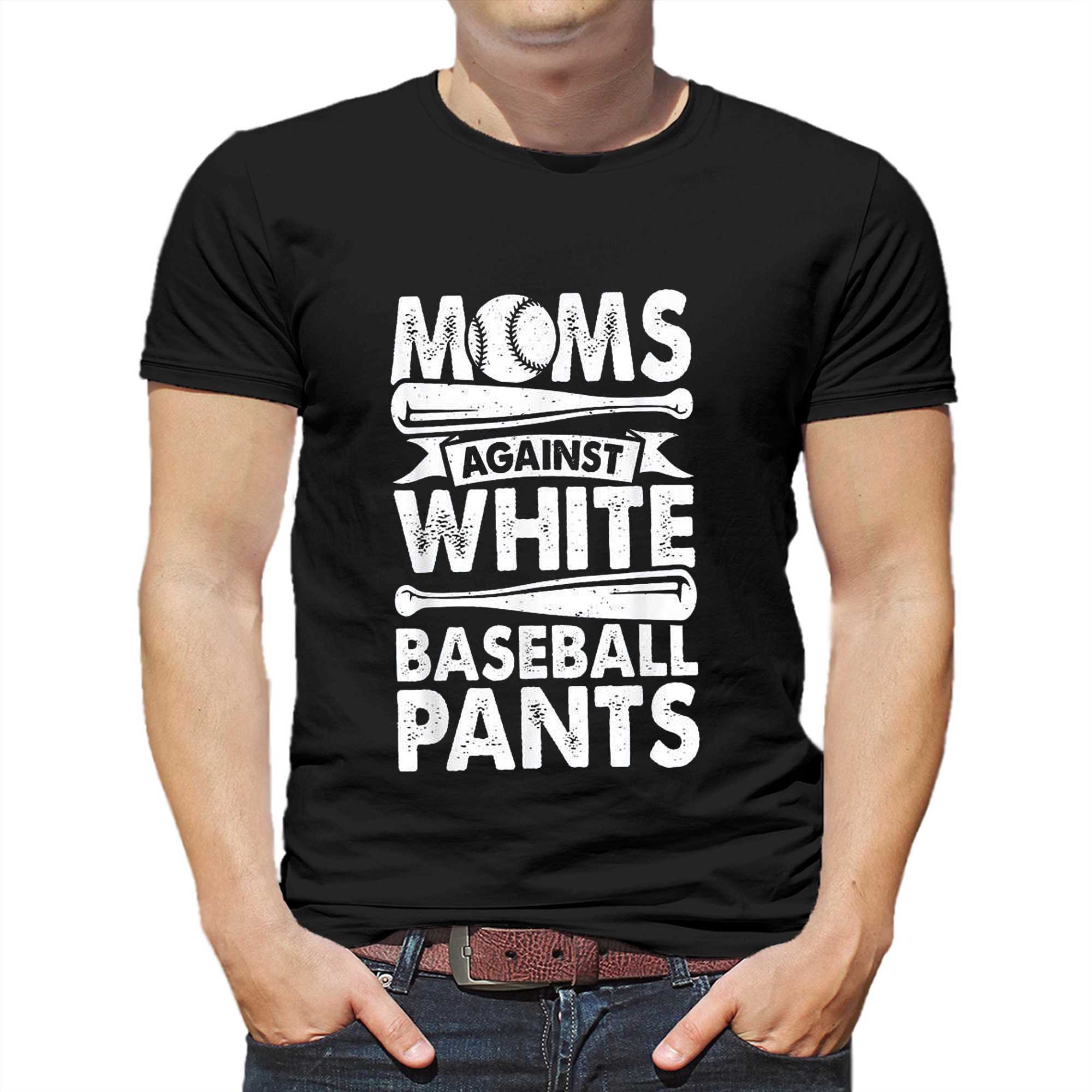 moms against white baseball pants baseball mom shirt 1 1