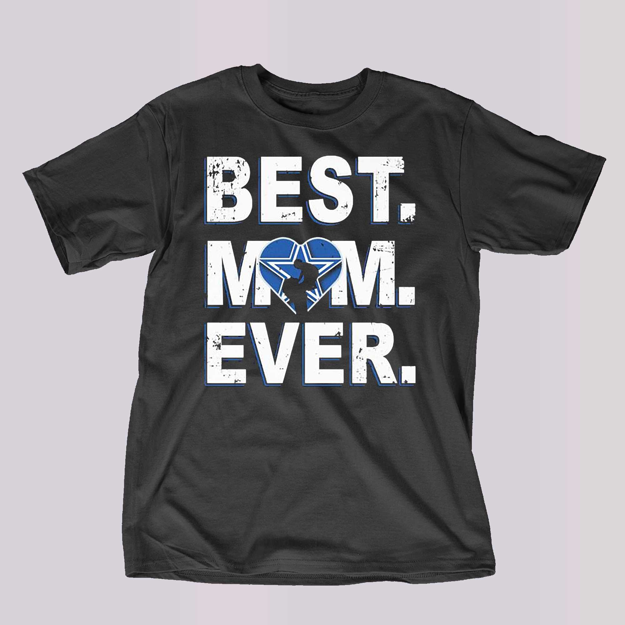 Nfl Best Mom Ever Dallas Cowboys Shirt