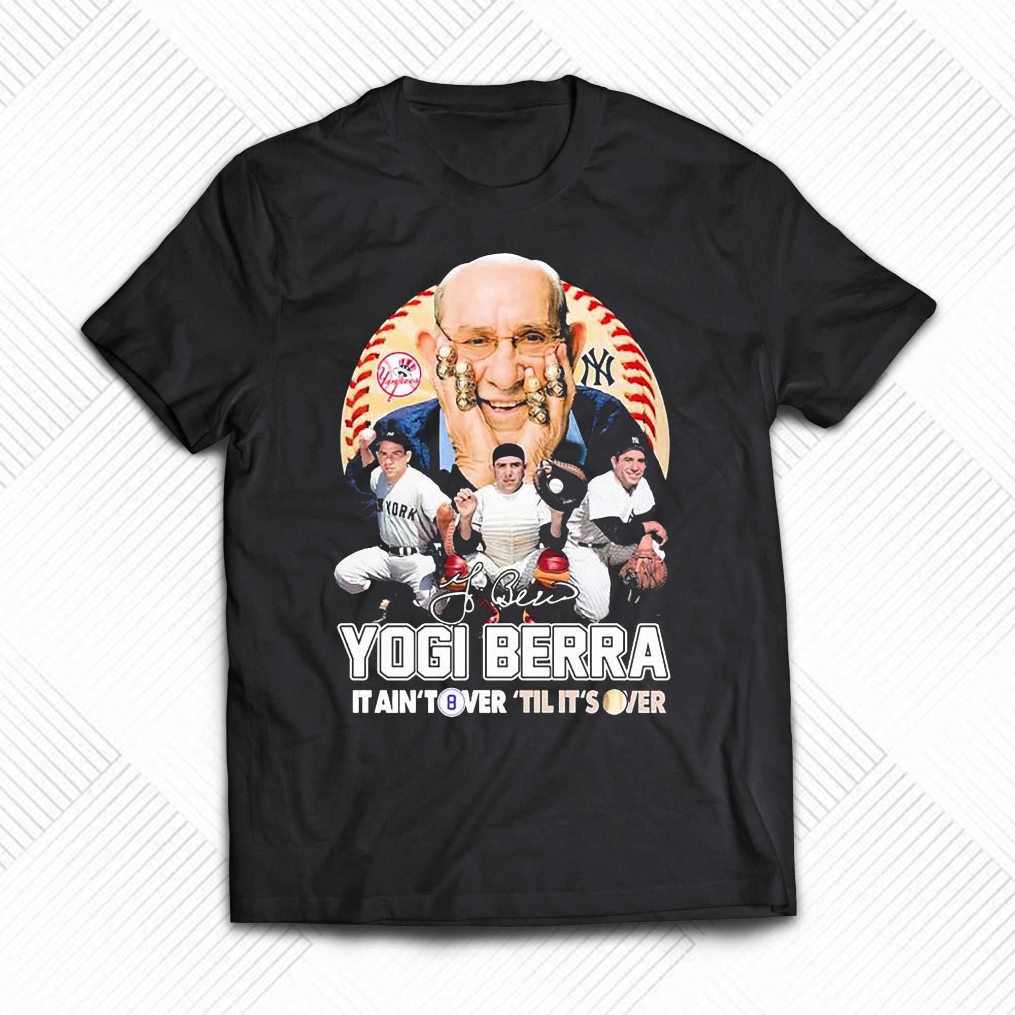 yogi berra new york yankees it aint tower til its over signature shirt 1 1