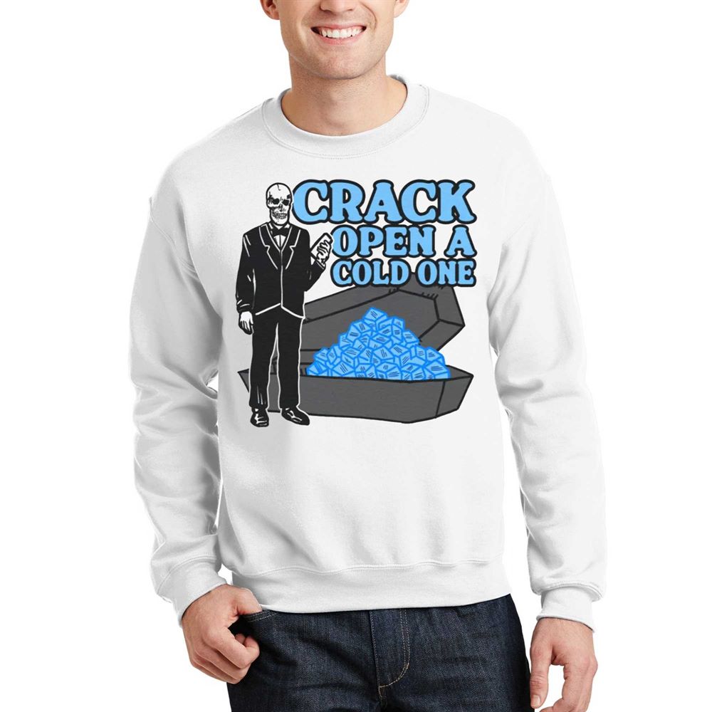 Crack Open A Cold One T-shirt 