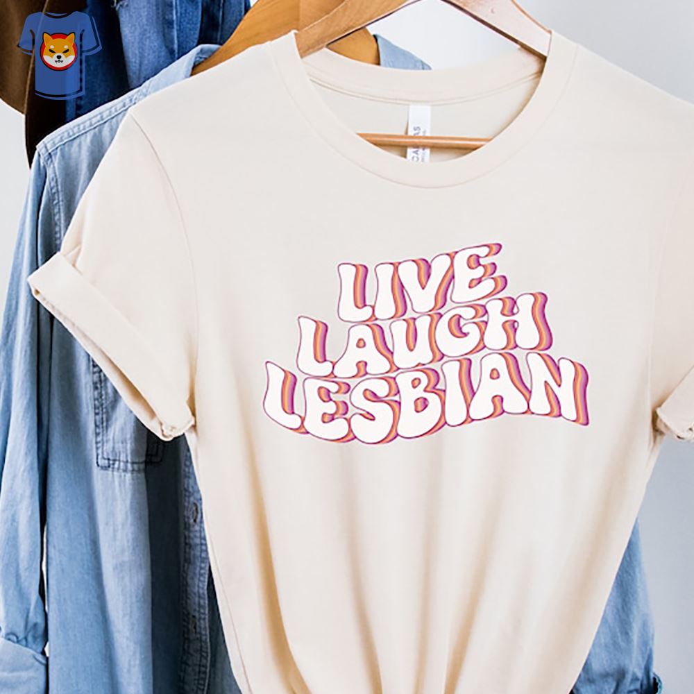 live laugh lesbian shirt 4