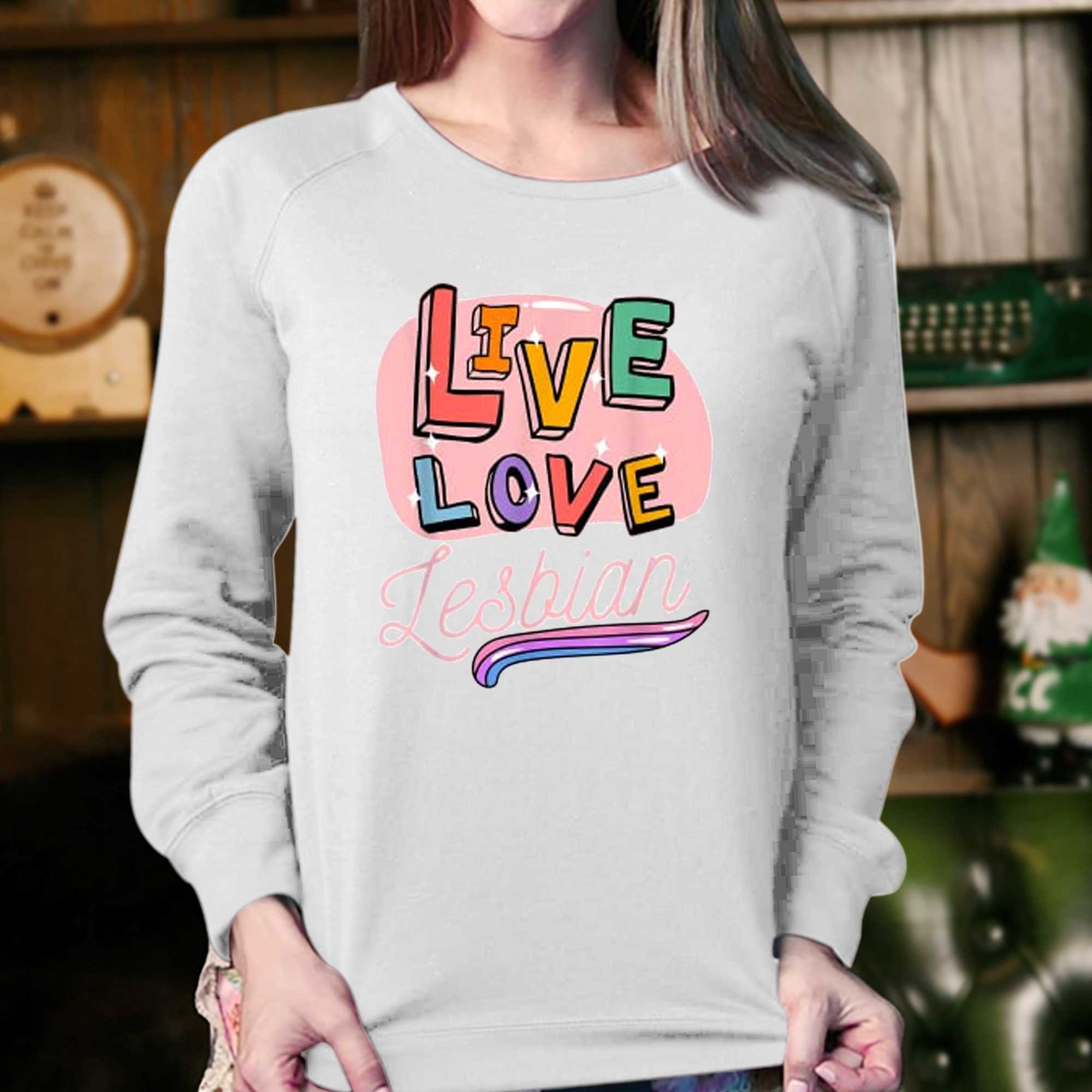 Live Laugh Lesbian T-shirt 