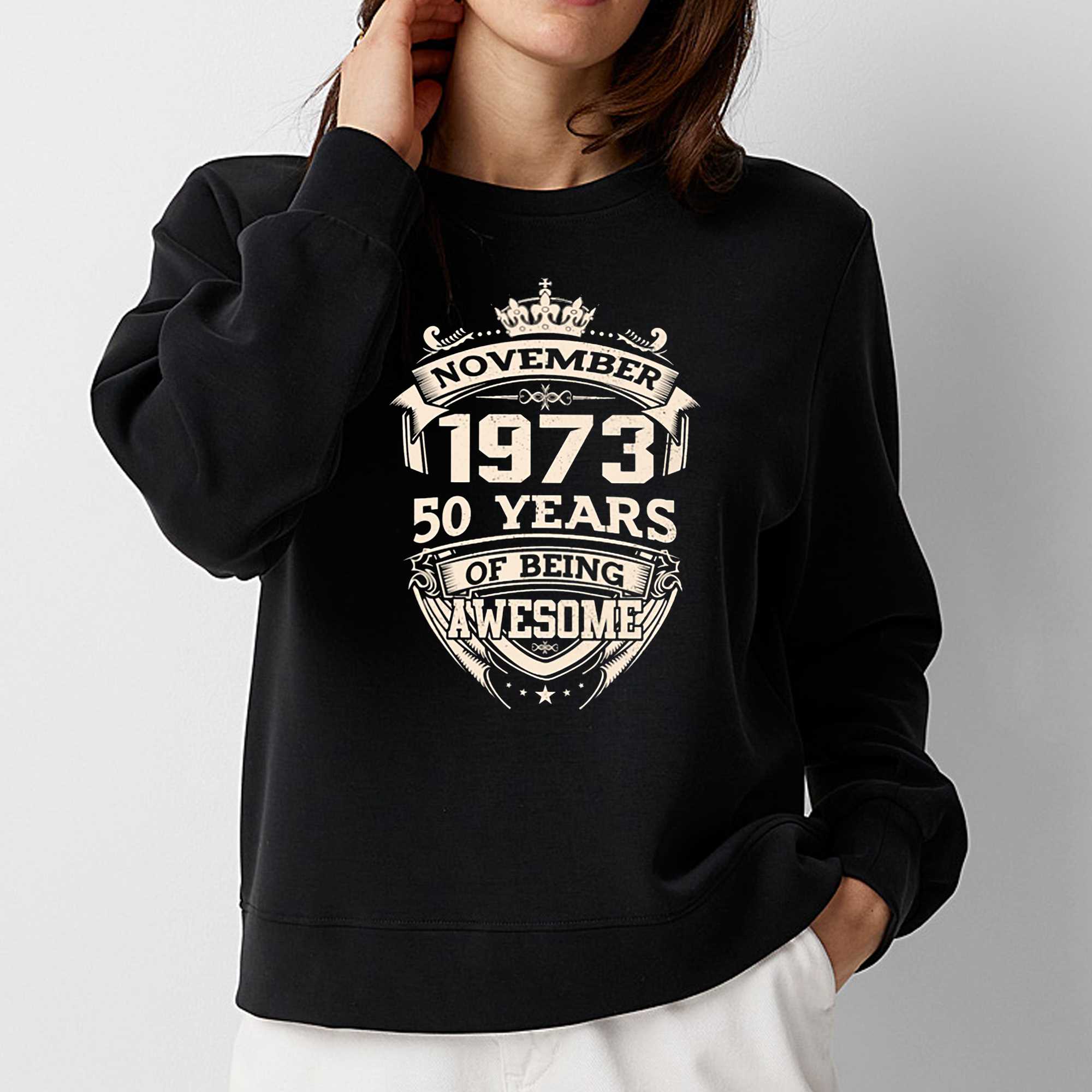 November 1973 50 Years Of Being Awesome Shirt Sweatshirt 