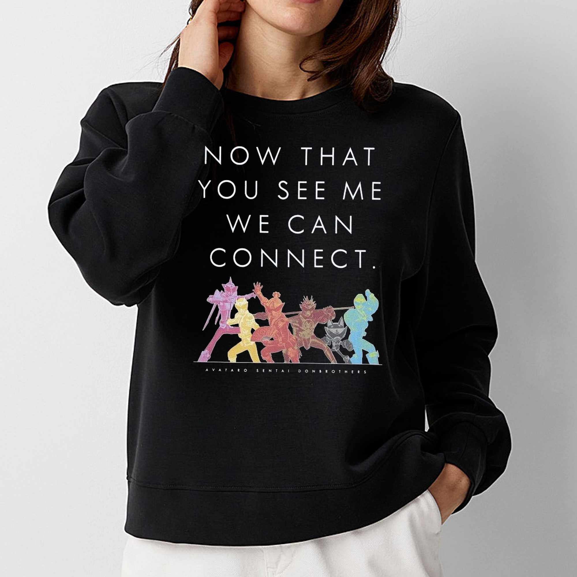 Now That You See Me We Can Connect Shirt 