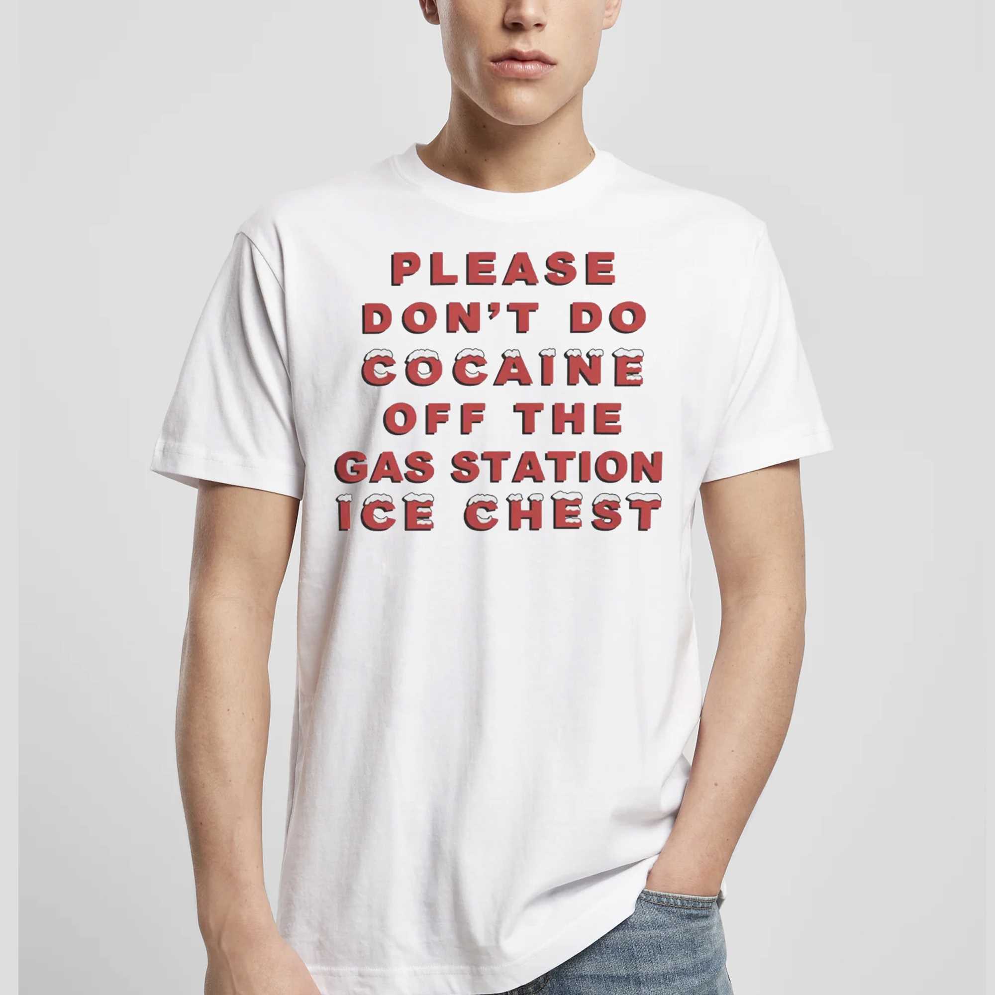 Please Dont Do Cocaine Off The Gas Station Ice Chest T-shirt Hoodie Sweatshirt 