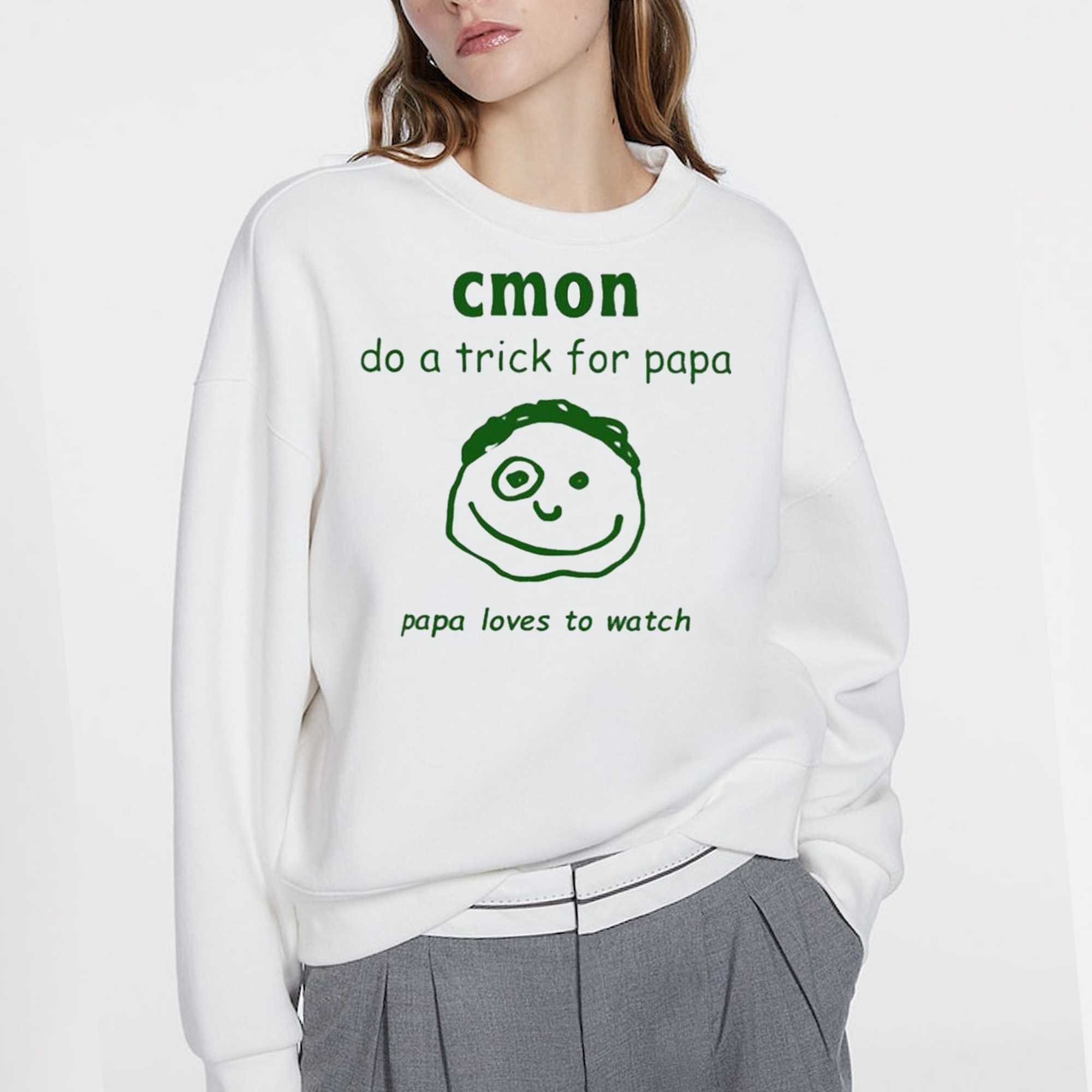 Cmon Do A Trick For Papa Papa Loves To Watch Shirt 