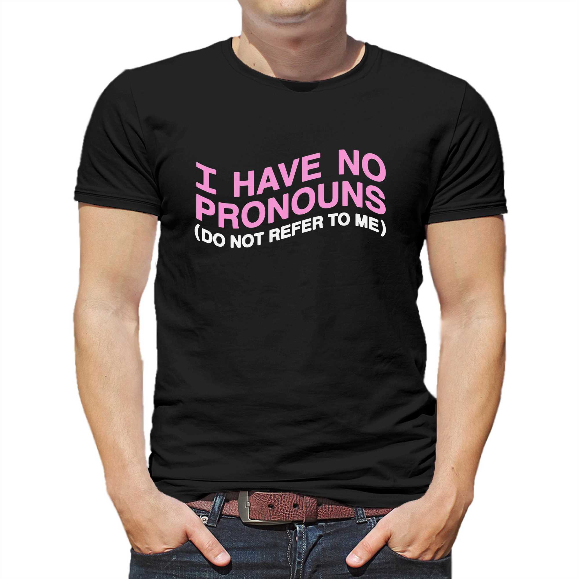 i have no pronouns do not refer to me shirt 1