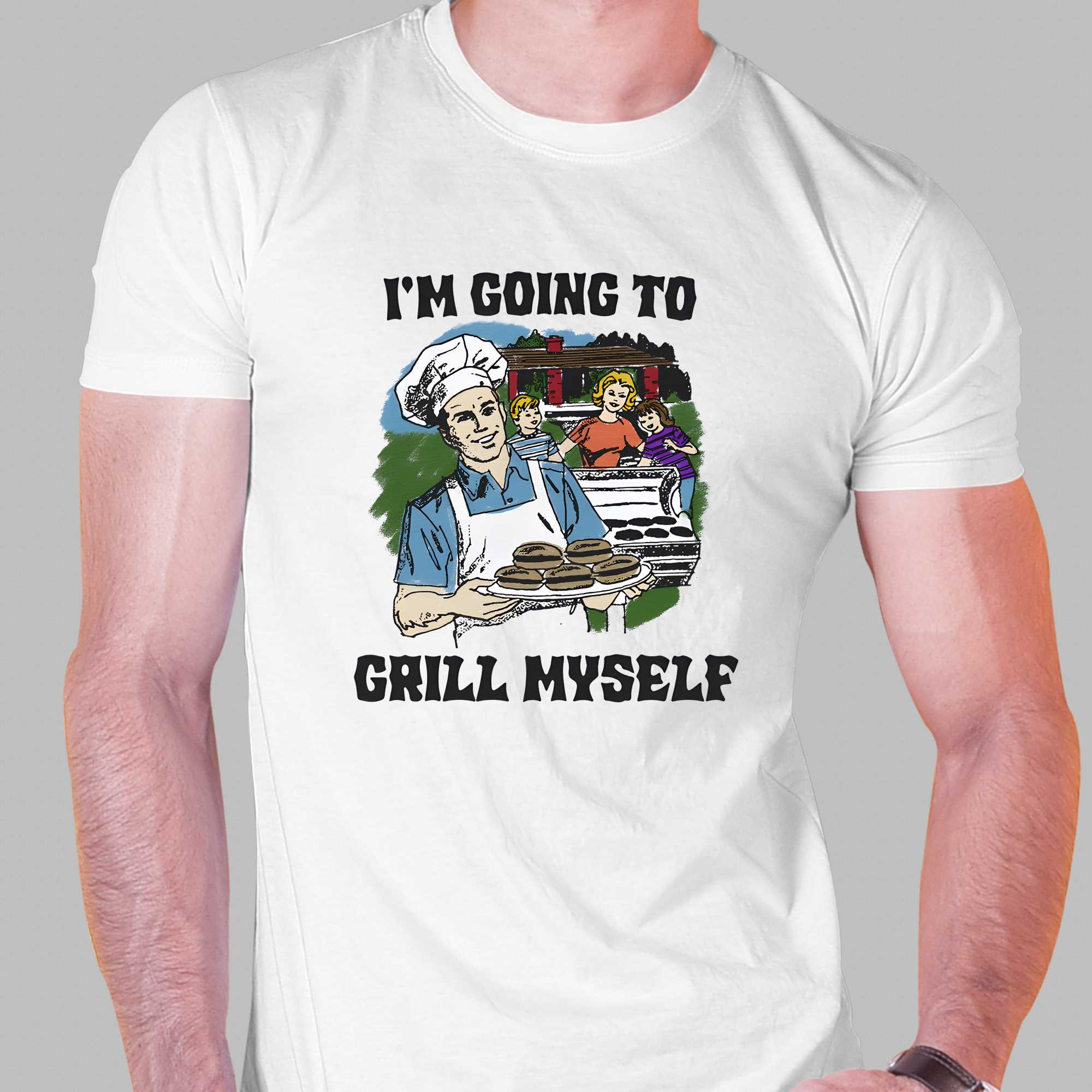 im going to grill myself shirt that go hard t shirt 1 1