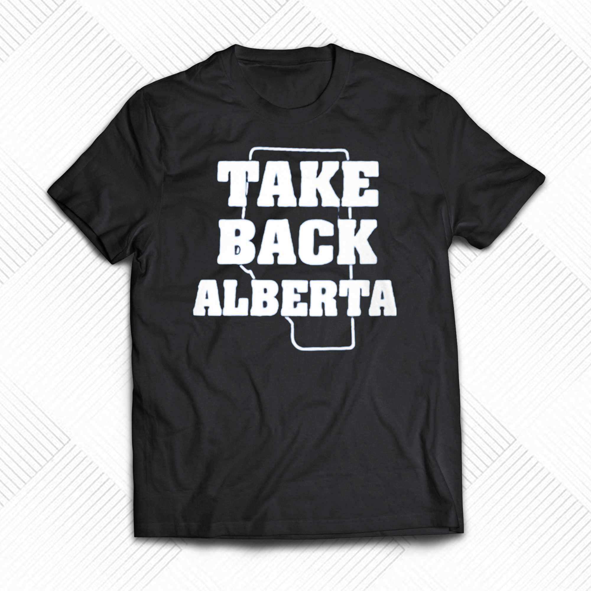 take back alberta t shirt 1 1