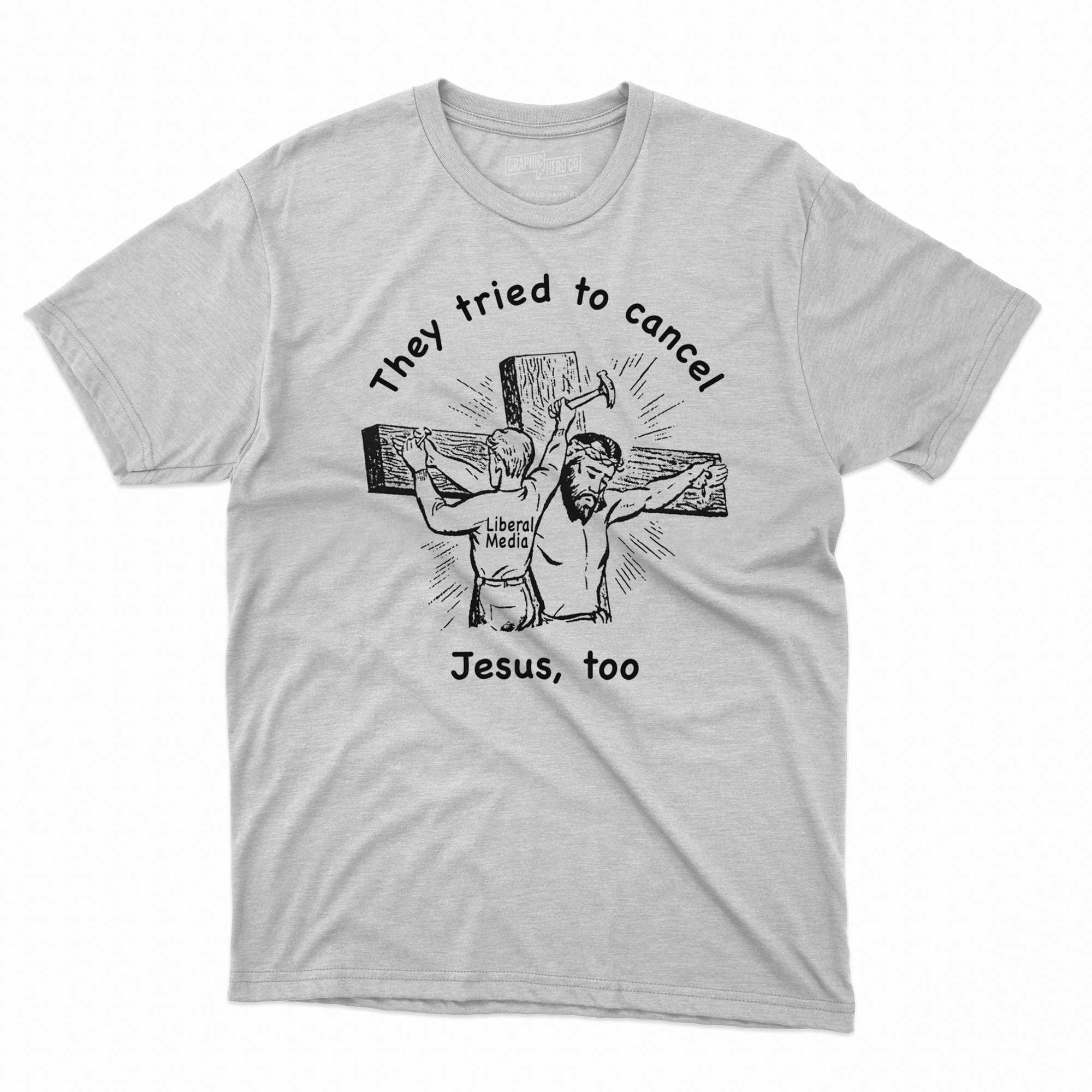 they tried to cancel jesus too t shirt 1