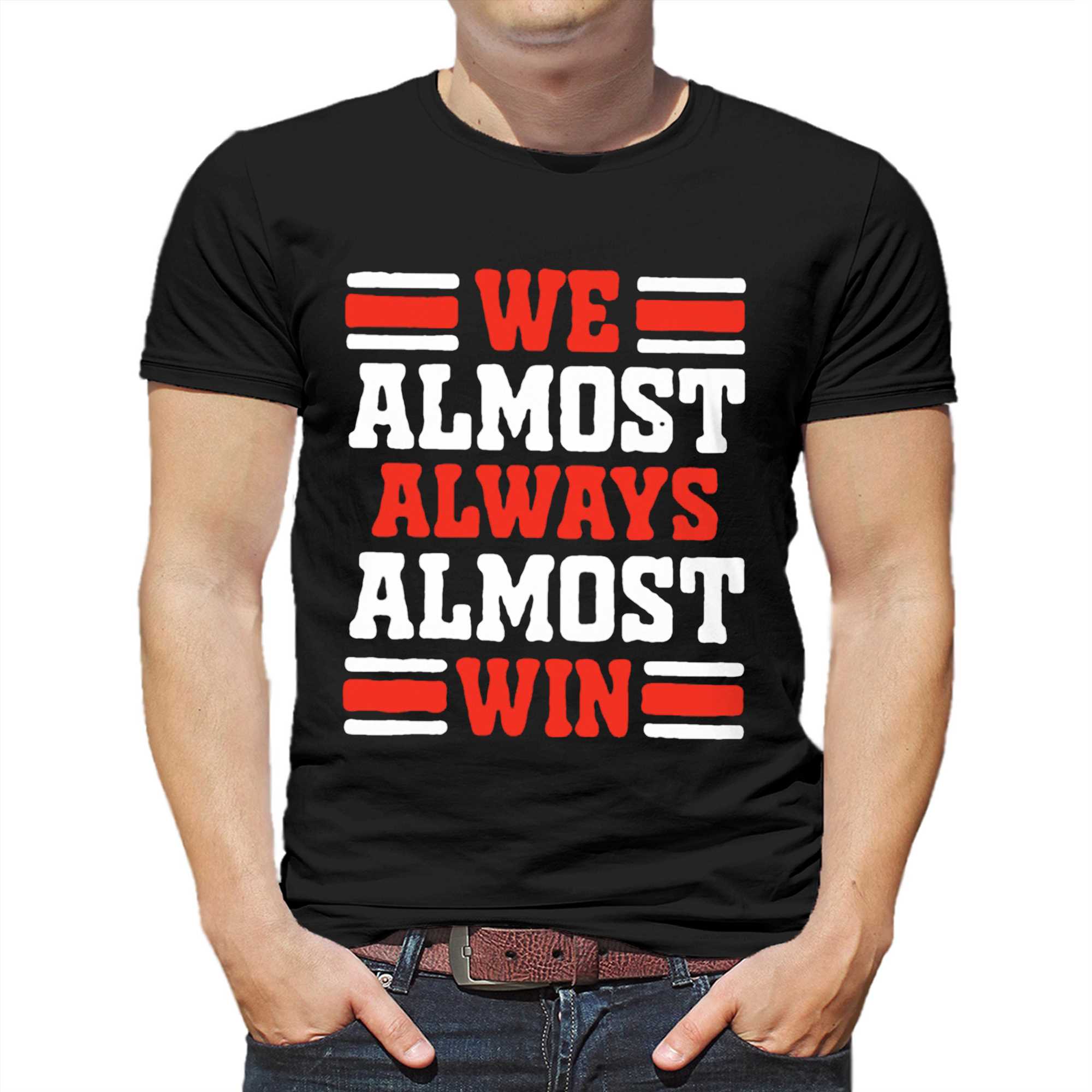 we almost always win t shirt 1