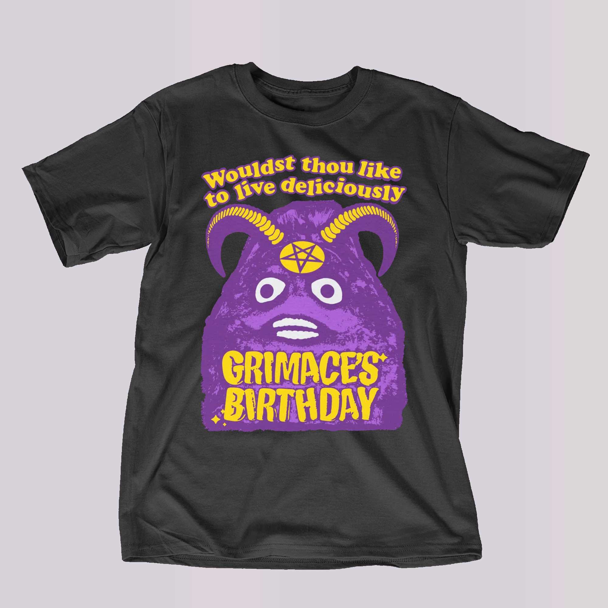 grimaces birthday wouldst thou like to live deliciously shirt 1