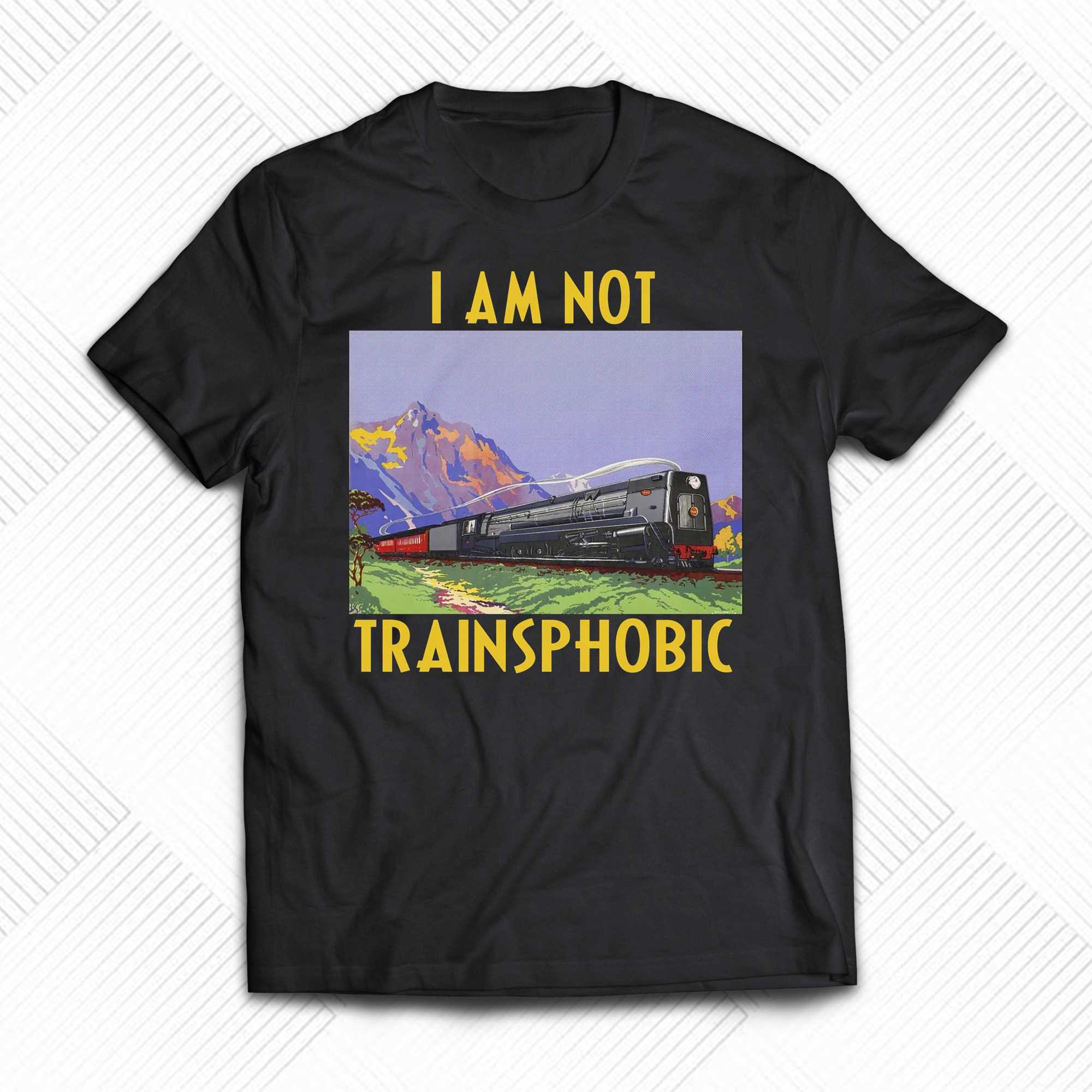 i am not trainsphobic shirt 1