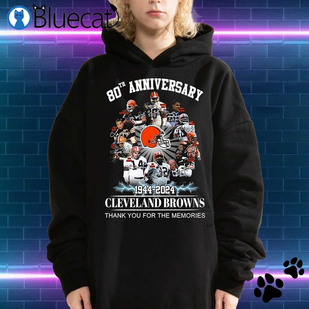 Cleveland Browns 80th Anniversary 1944 2024 Memories Shirt Hoodie