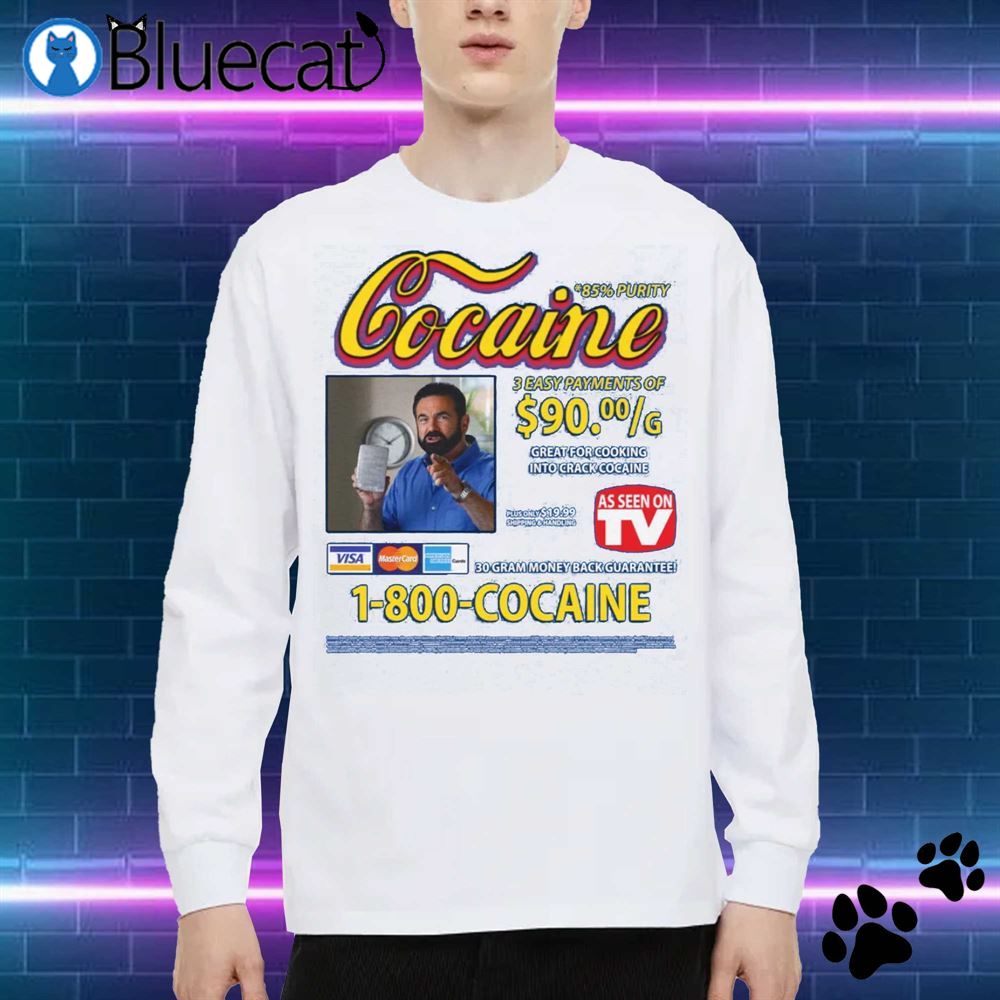 Cocaine Infomercial 1-800-cocaine Shirt 