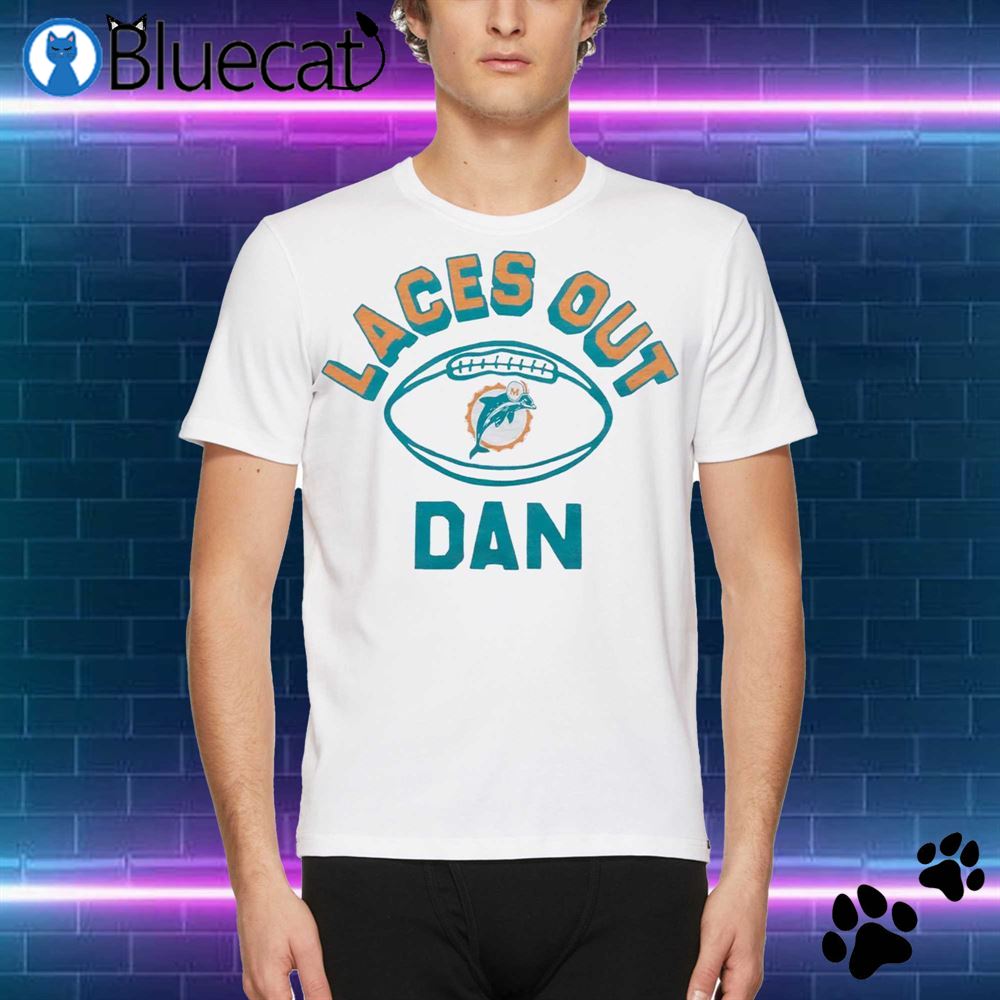 Miami Dolphins Laces Out Dan Shirt