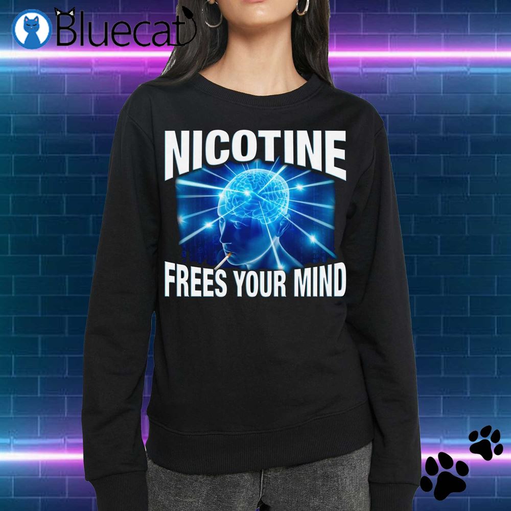 Nicotine Frees Your Mind T-shirt 