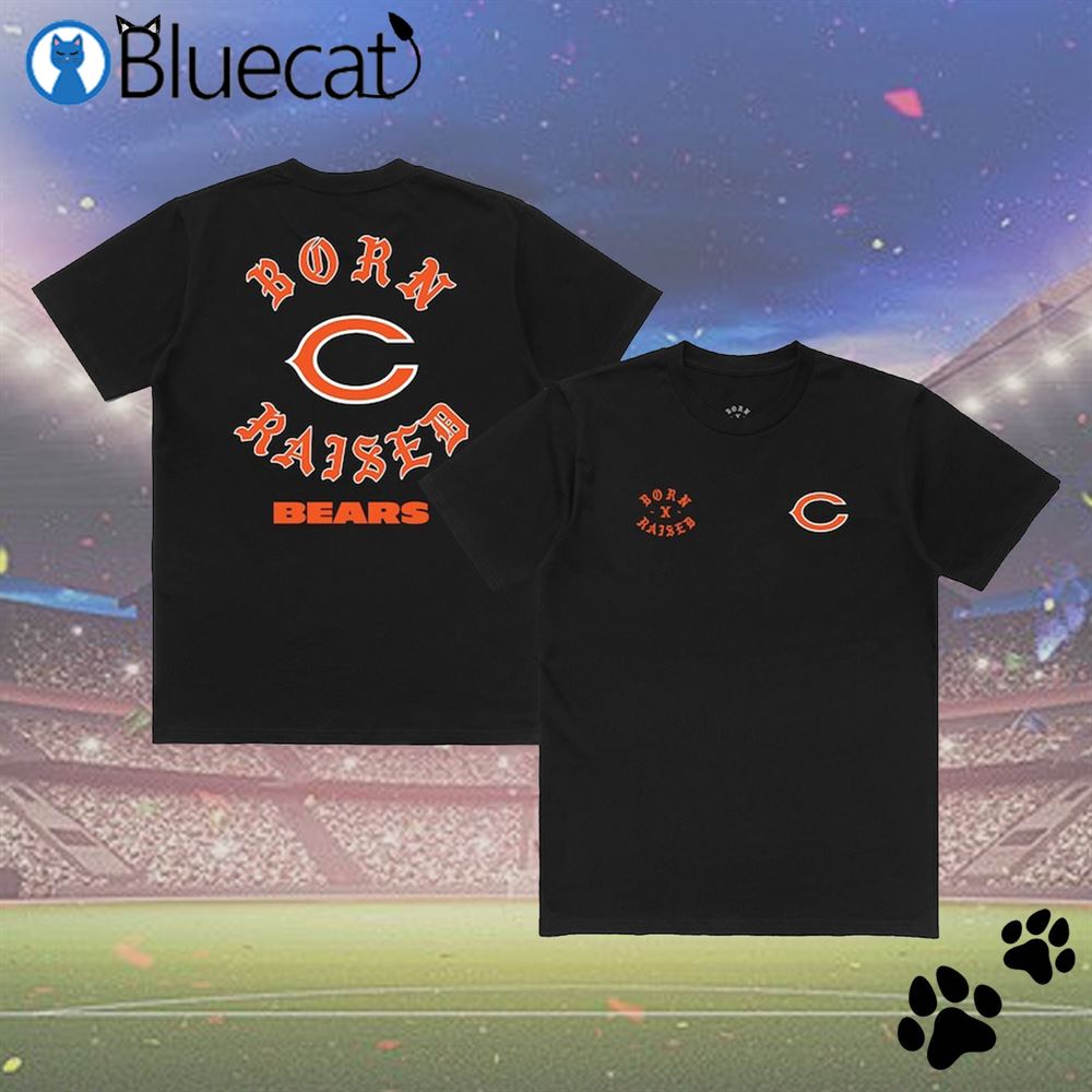 Official chicago Bears Born X Raised Shirt, hoodie, sweater, long