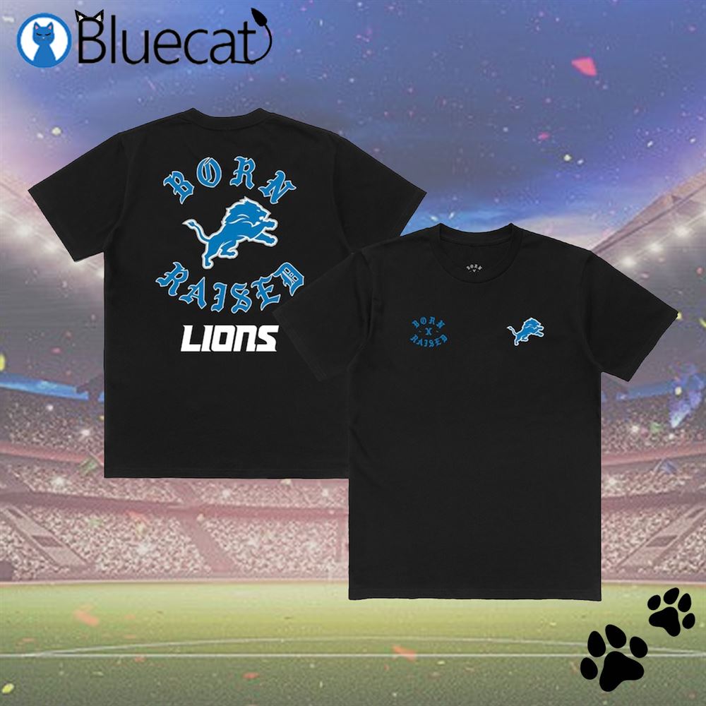 Official Detroit Lions Born X Raised Unisex T-shirt, hoodie, sweater and  long sleeve