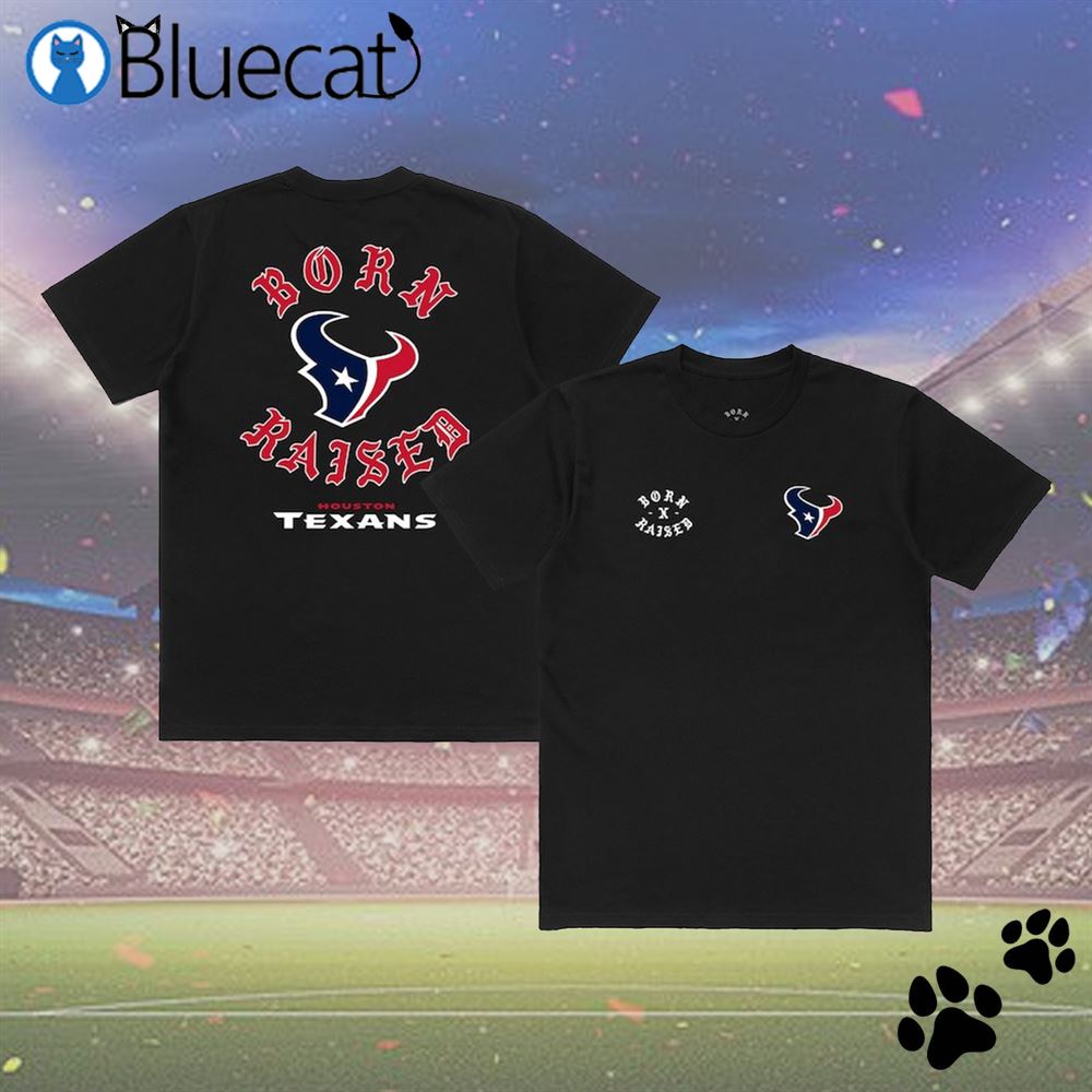 Houston Texans Born X Raised Unisex T-shirt - Shibtee Clothing