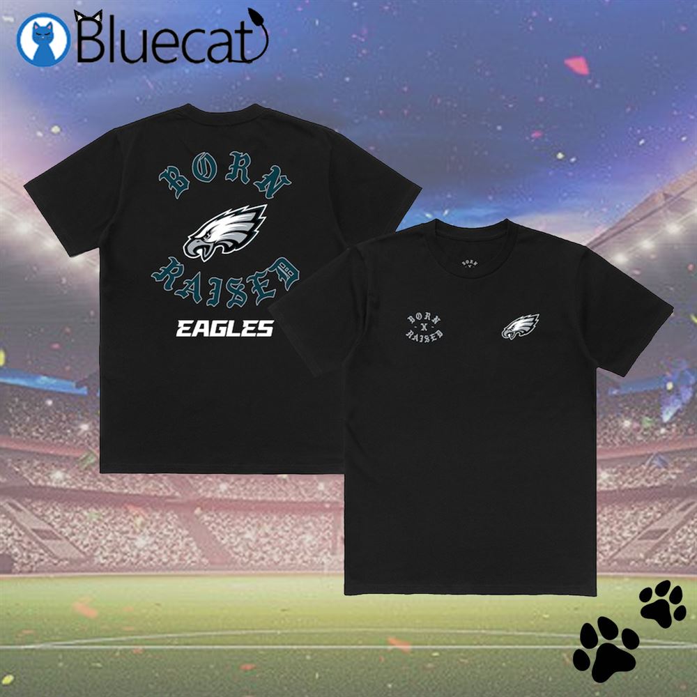 Philadelphia Eagles Born X Raised Shirt, hoodie, longsleeve