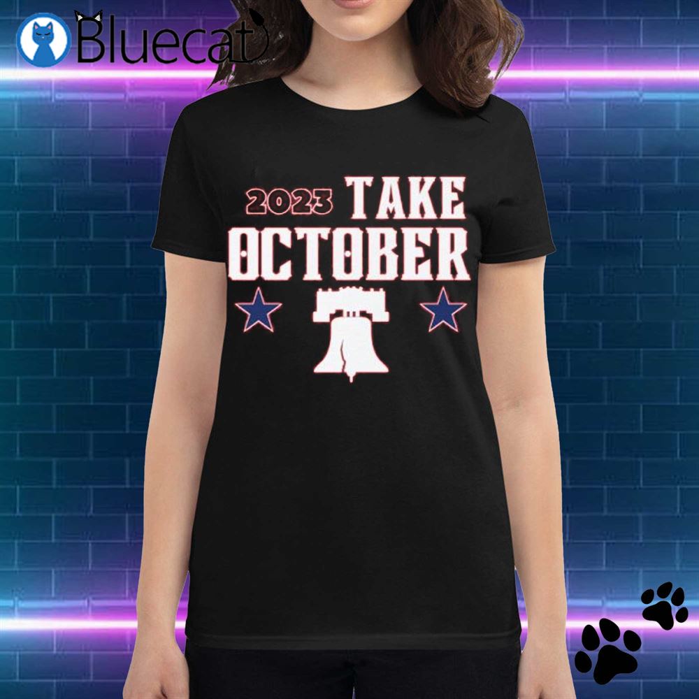 Philadelphia Phillies Take October 2023 Red October Phillies Shirt