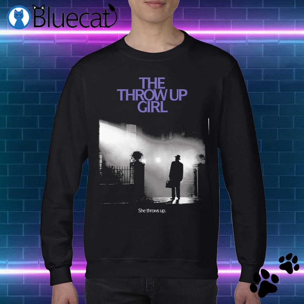 The Throw Up Girl She Throws Up T-shirt The Throw Up Girl Shirt 