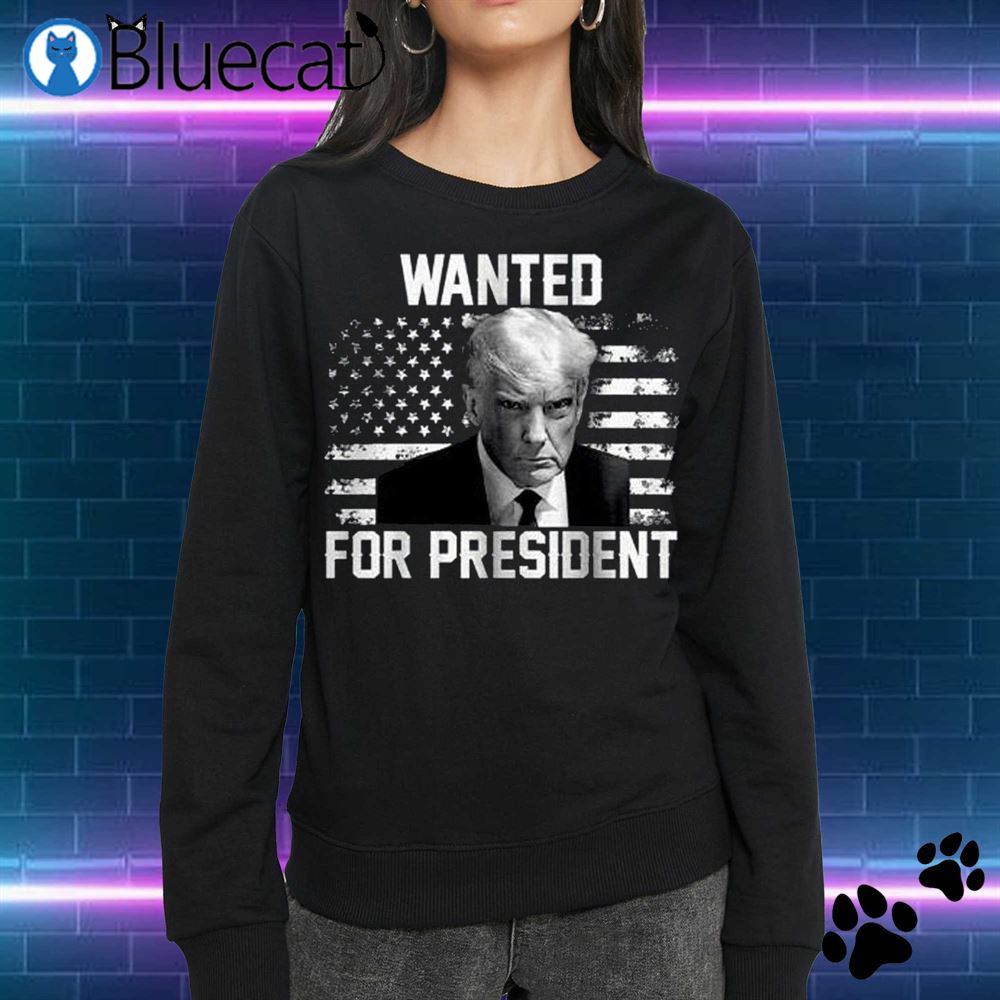 Trump Wanted For President 2024 Trump Mugshot T-shirt 