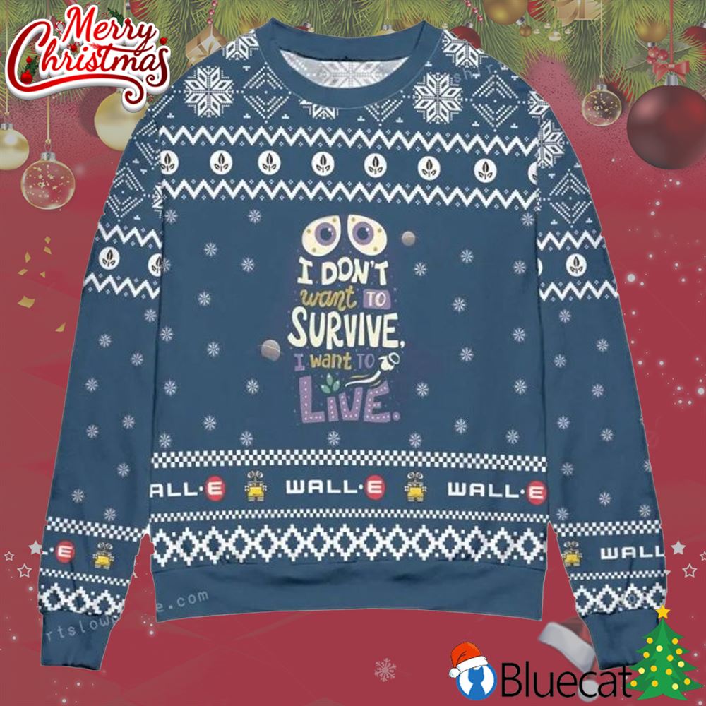 Wall-e I Do Not Want To Survive I Want To Live Snowflake Christmas Ugly Sweater 