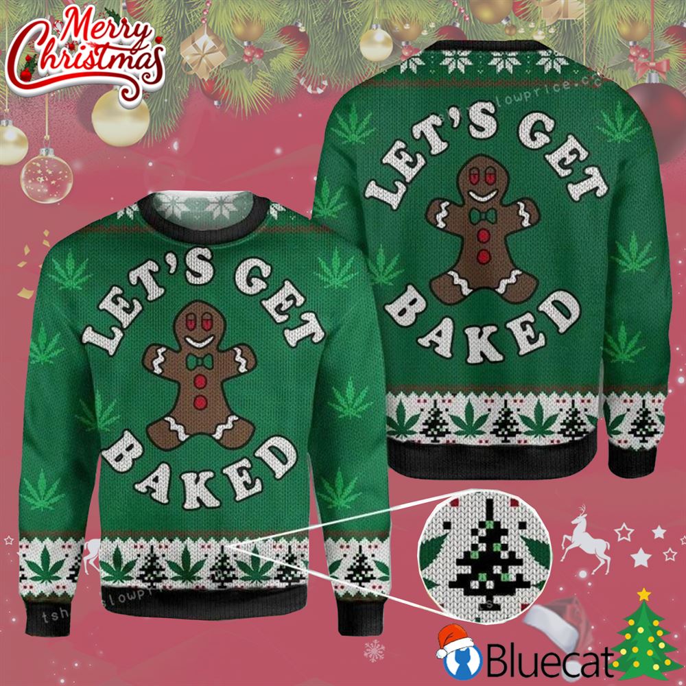 Weed Let Get Baked Ugly Christmas Sweater 