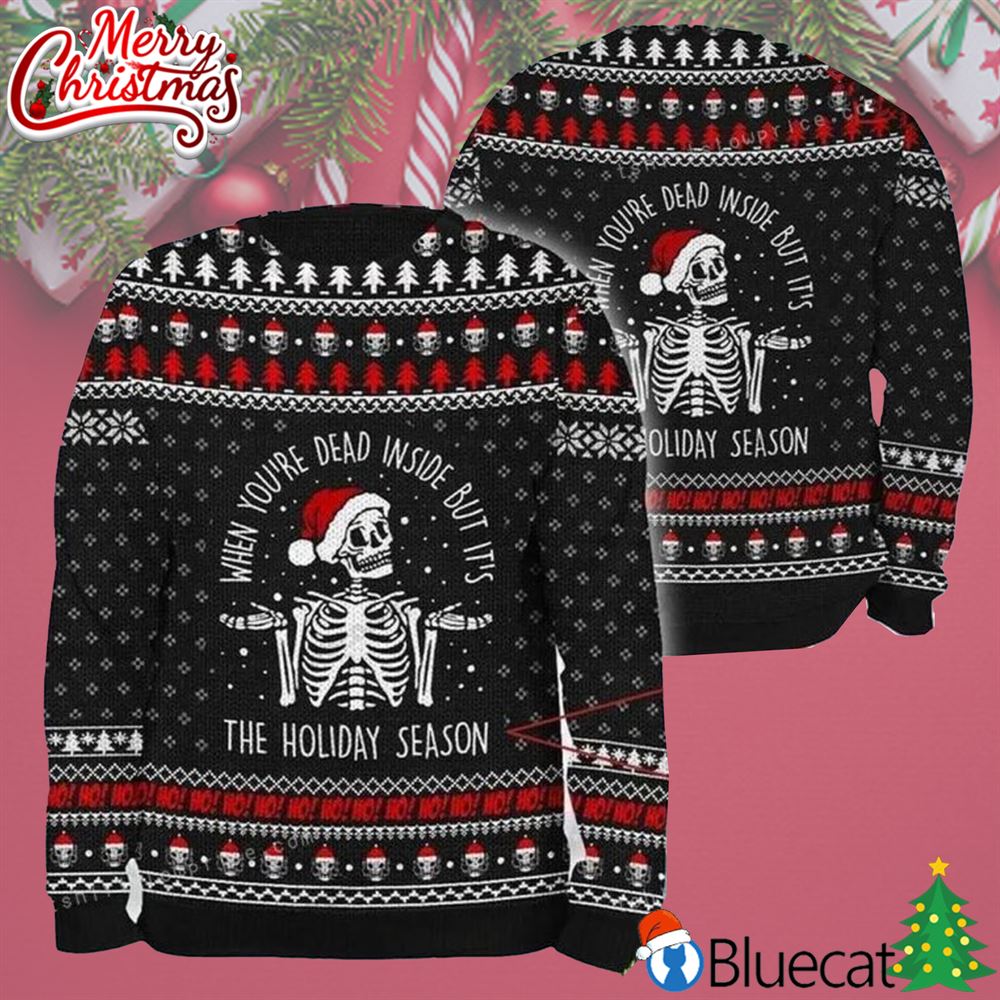 When You Are Dead Inside But It Is Holiday Season Skull Ugly Sweater Christmas Party 