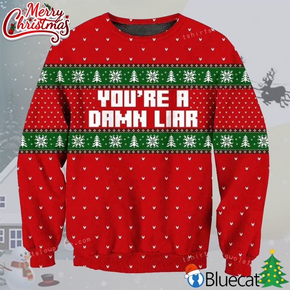 You Are A Damn Liar Ugly Sweater Party 