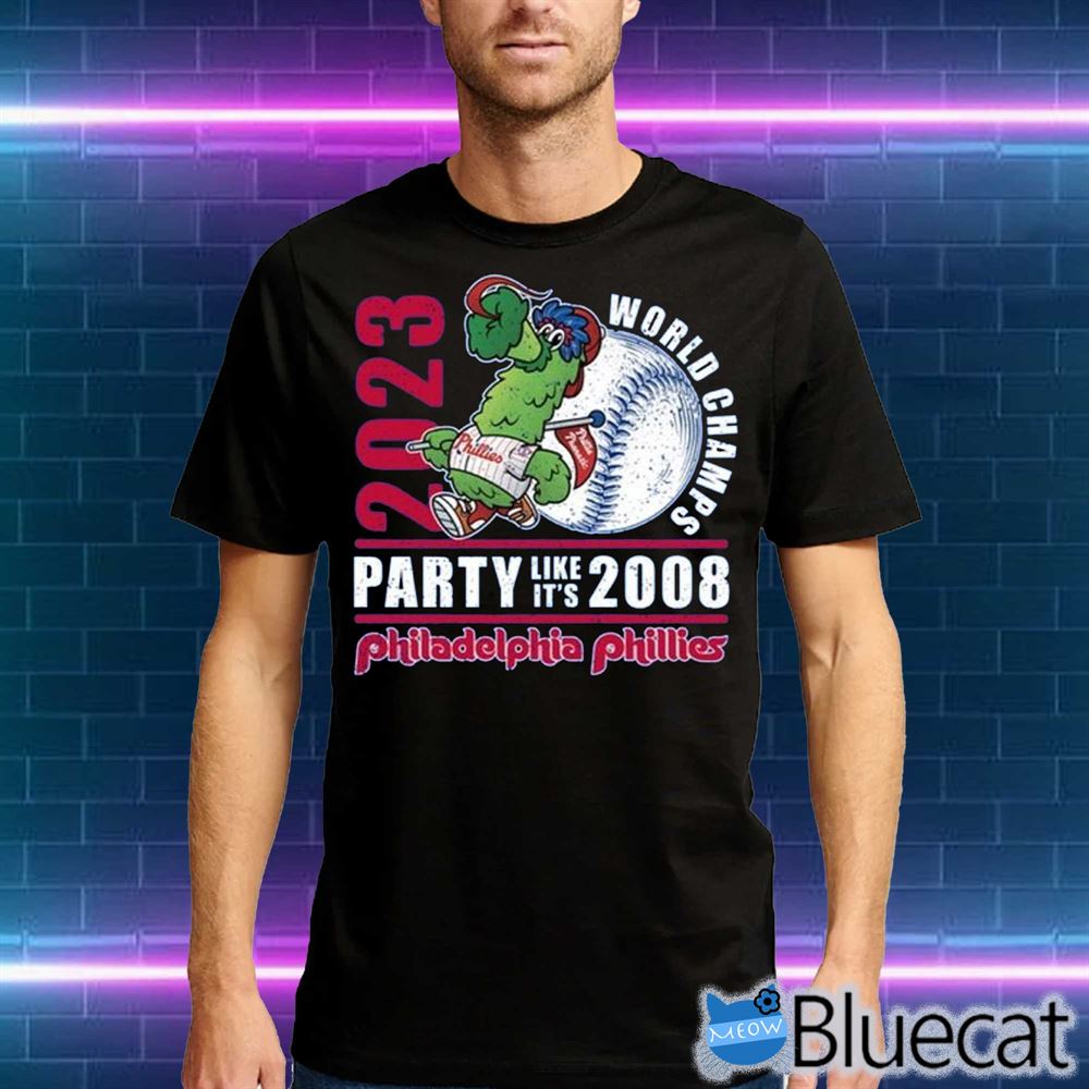 2023 World Champs Party Like It's 2008 Philadelphia Phillies Shirt - Zorolam