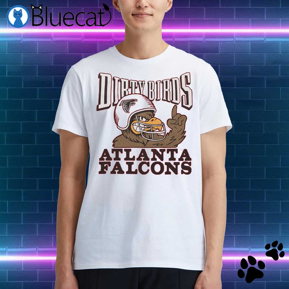 Dirty Bird Atlanta Falcons Falcons Atlanta Tshirts Atlanta