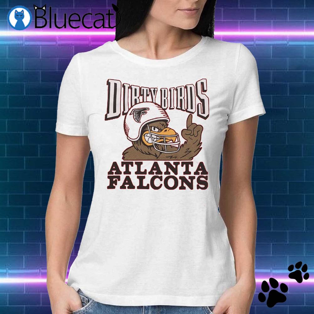 I'm a dirty bird Atlanta Falcons shirt - Dalatshirt