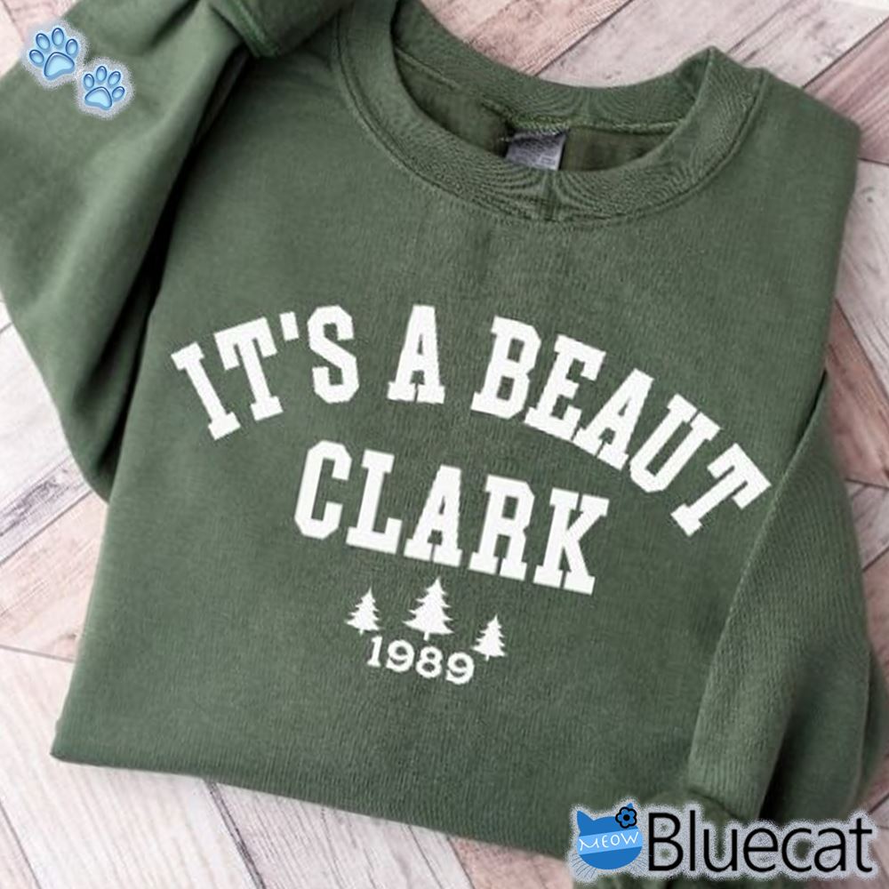 It's A Beaut Clark Griswold Sweatshirt