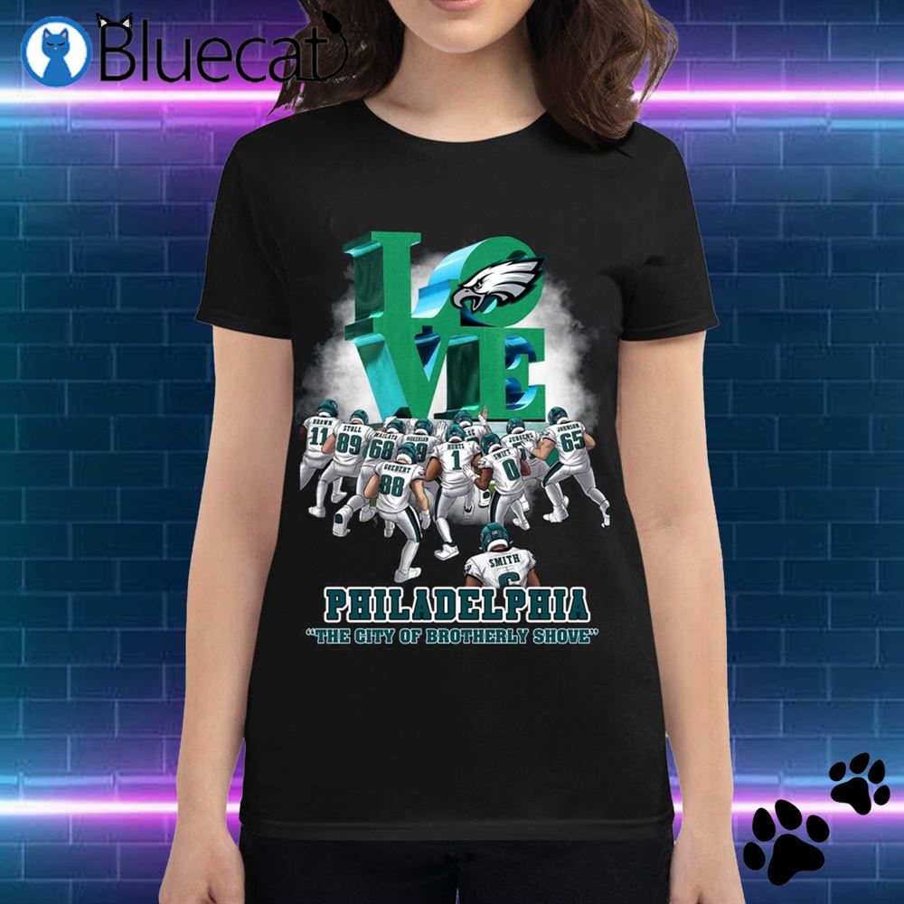 Philadelphia Eagles love the city of brotherly shove shirt, hoodie