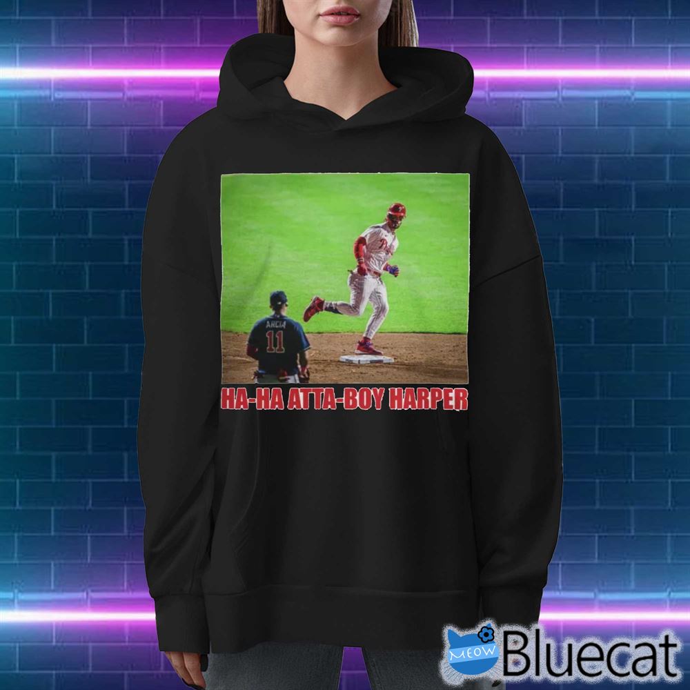 Ha Ha Atta Boy Harper Shirt Philadelphia Phillies Bryce Harper Merch Funny  Gift - Family Gift Ideas That Everyone Will Enjoy