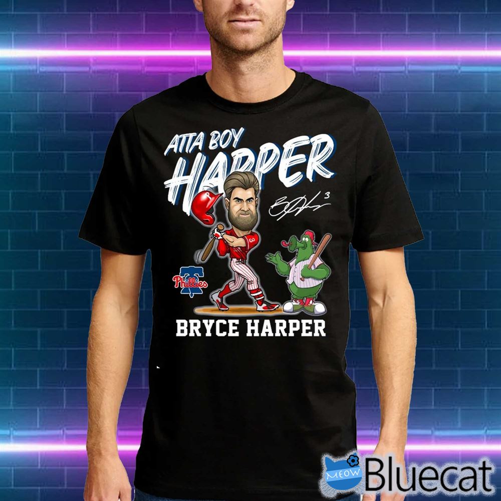 Philadelphia Phillies Atta Boy Harper Bryce Harper T-shirt - Bluecat
