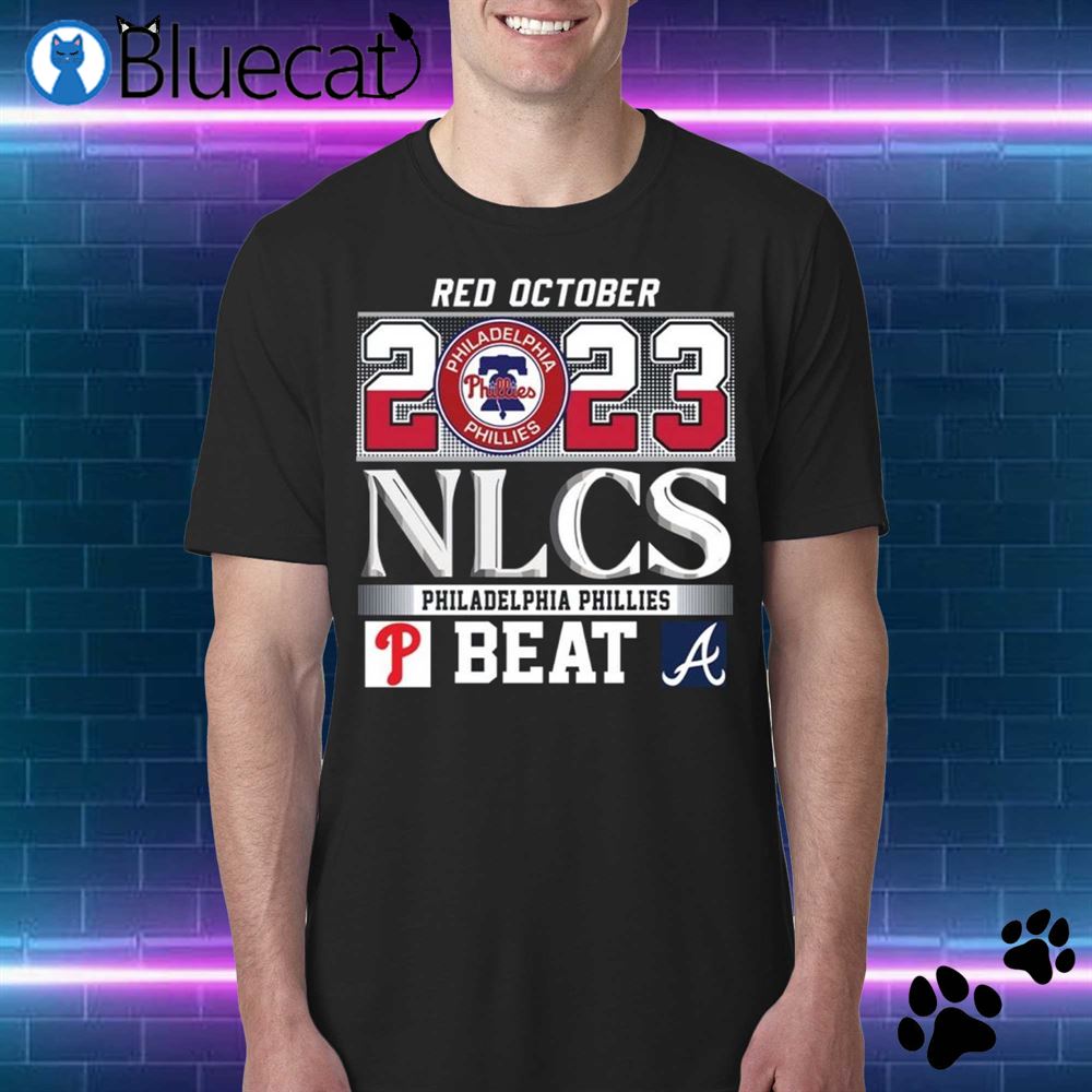 Red October 2023 Nlcs Philadelphia Phillies Beat Atlanta Braves T