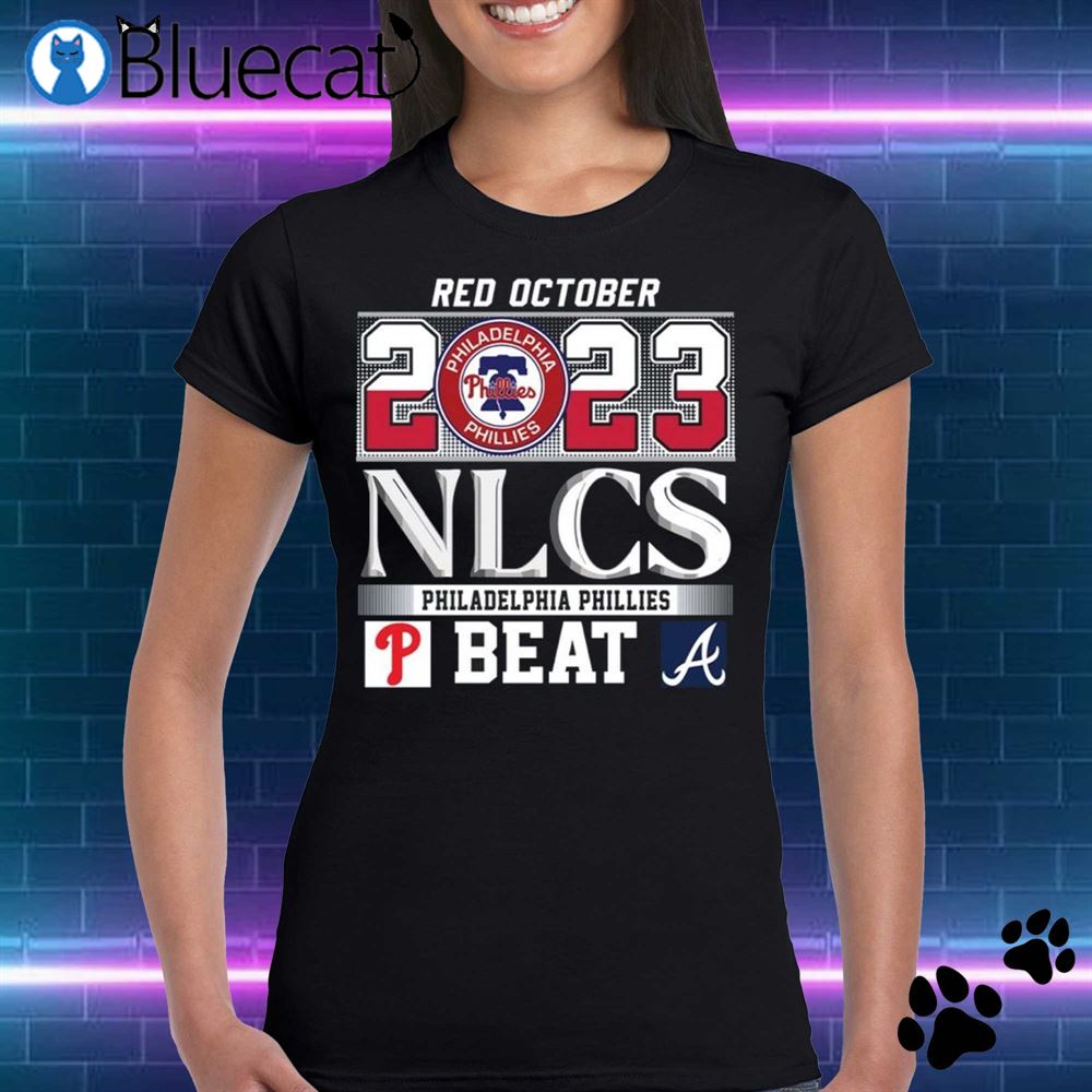 Red October 2023 NLCS Philadelphia Phillies Beat Atlanta Braves T-Shirt -  Torunstyle