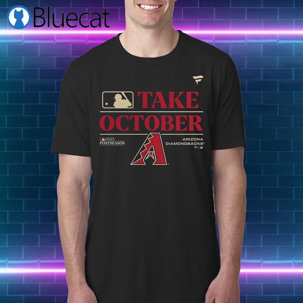Take October Arizona Diamondbacks 2023 Postseason T-shirt - Bluecat