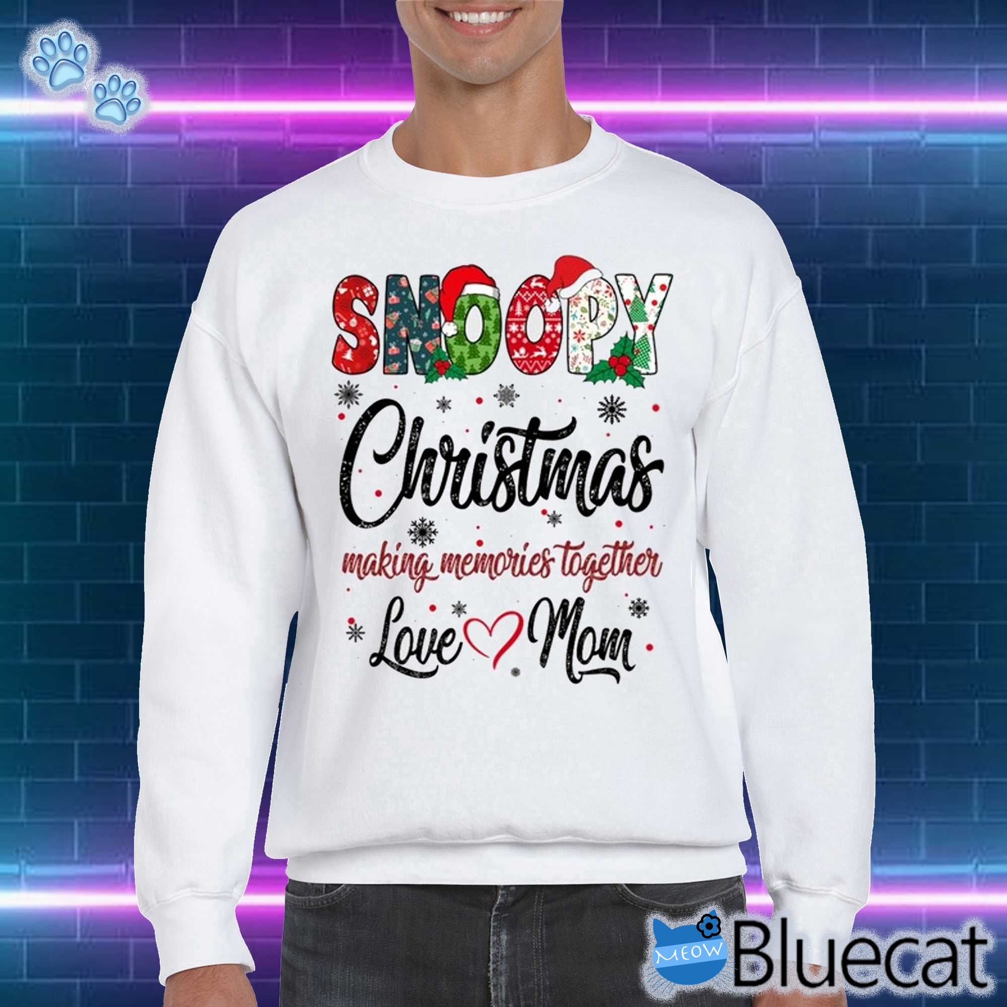 Snoopy Christmas Making Memories Together Love Mom T-shirt Sweatshirt 