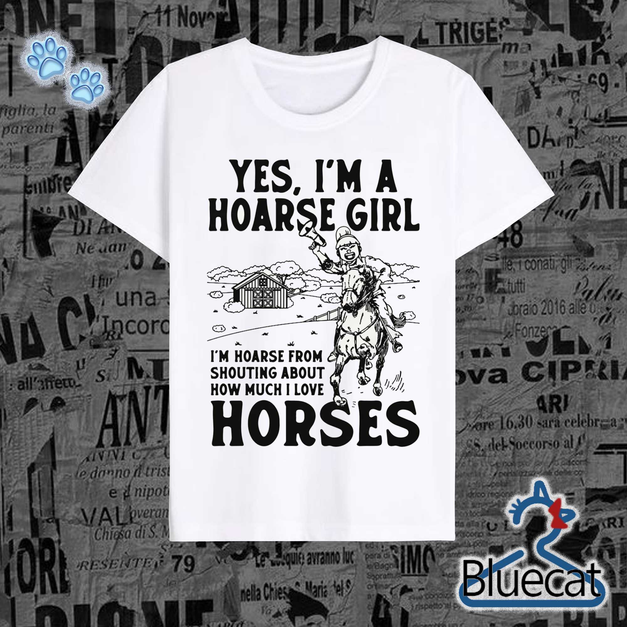 yes im a hoarse girl im hoarse from shouting about how much i love horses sweatshirt t shirt 1 1